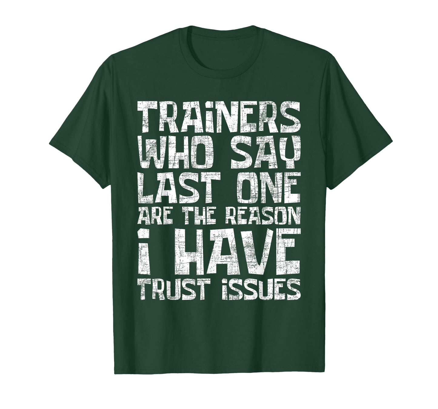 I Have Trust Issues - Health Fitness Trainer Gym Instructor T-Shirt