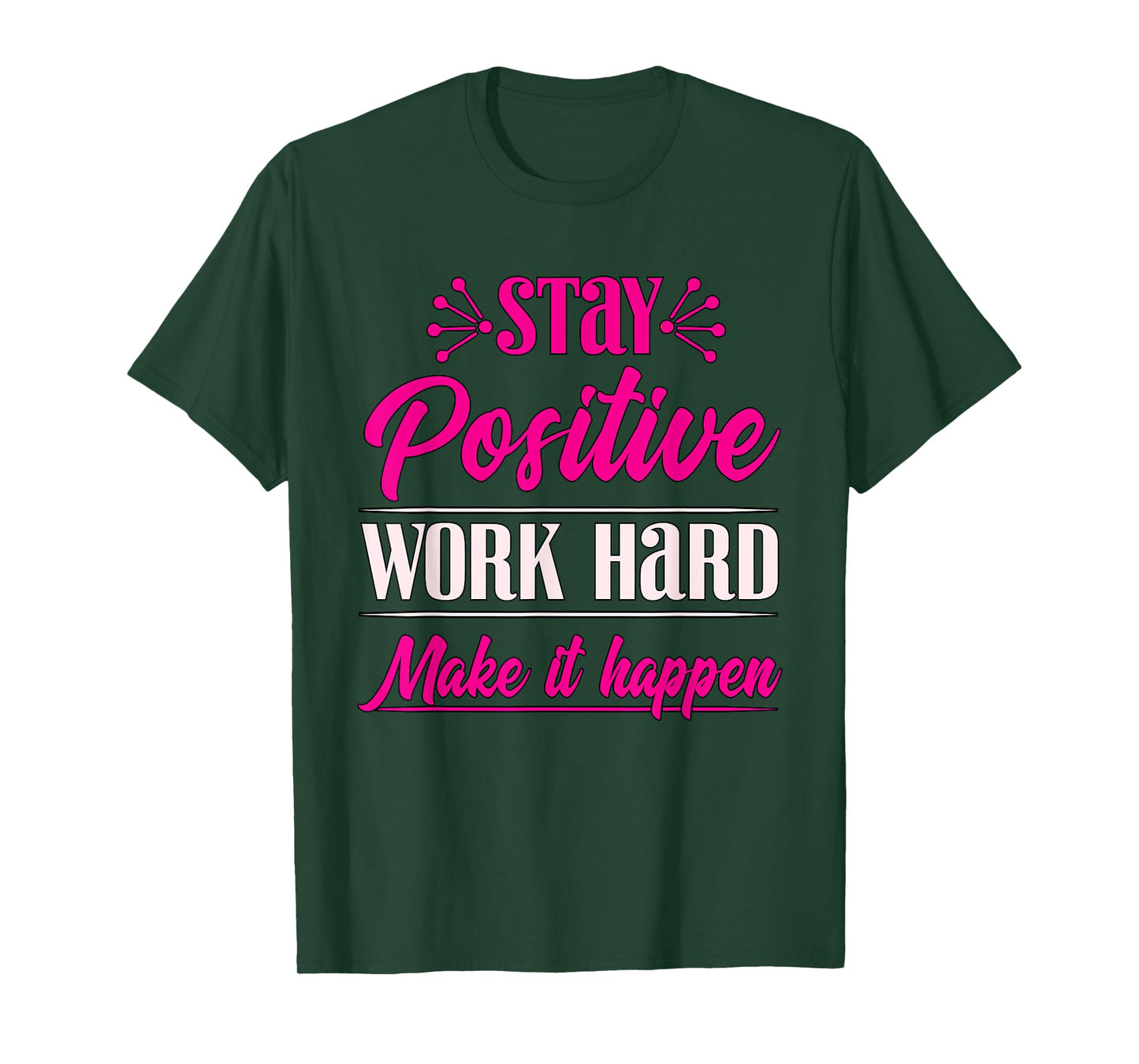 Stay Positive Work Hard Make It Happen Weightlifting T-Shirt