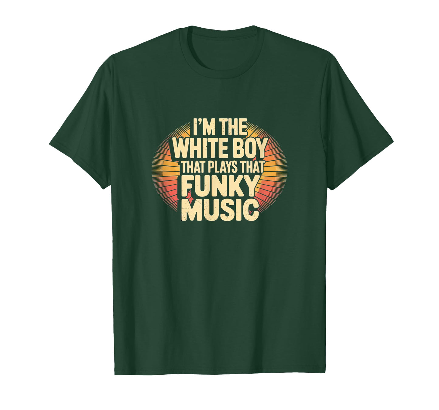 I’m the White Boy That Plays That Funky Music – Retro Funk T-Shirt