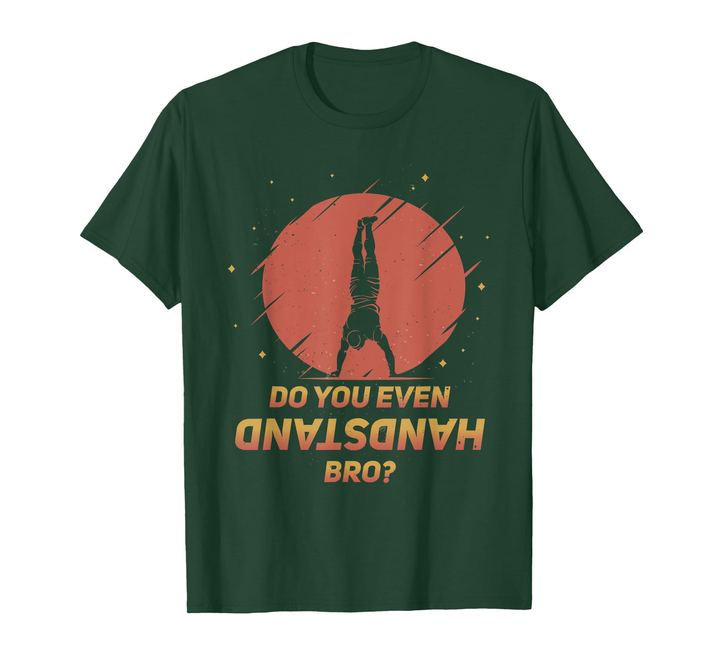 Do You Even Handstand Bro? Funny Calisthenics Gymnastics T-Shirt