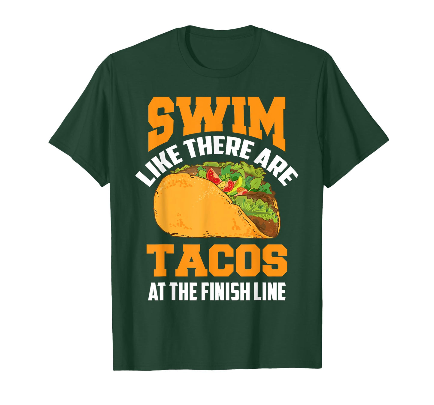 Swim Like There Are Tacos At The Finish Line Funny Fan Gifts T-Shirt
