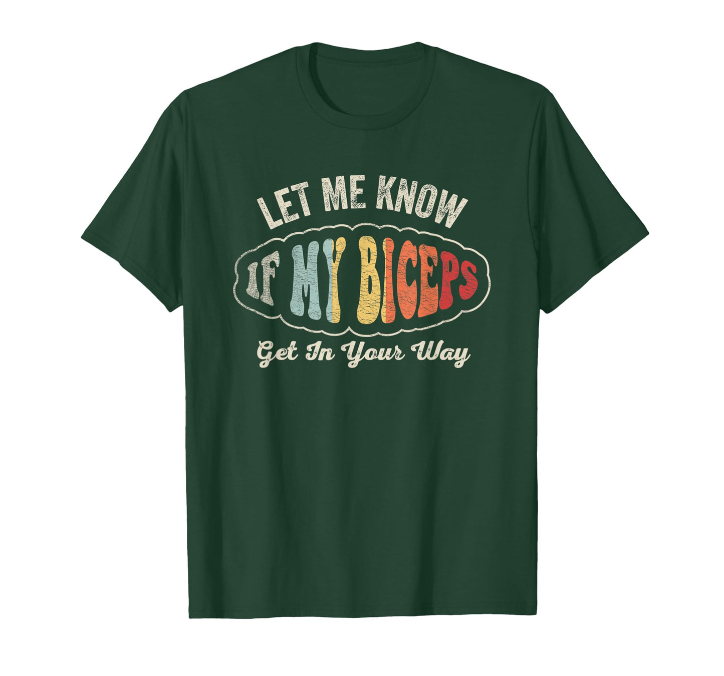 Retro Let Me Know If My Biceps Get In Your Way Gym Workout T-Shirt
