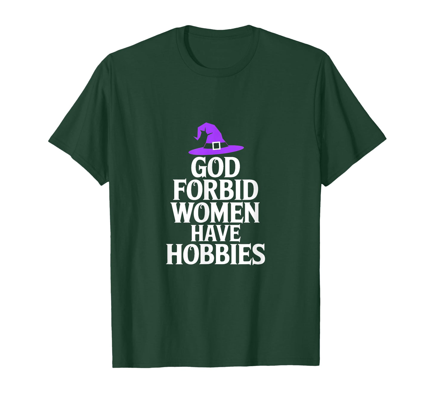 God Forbid Women Have Hobbies Witch Halloween T-Shirt
