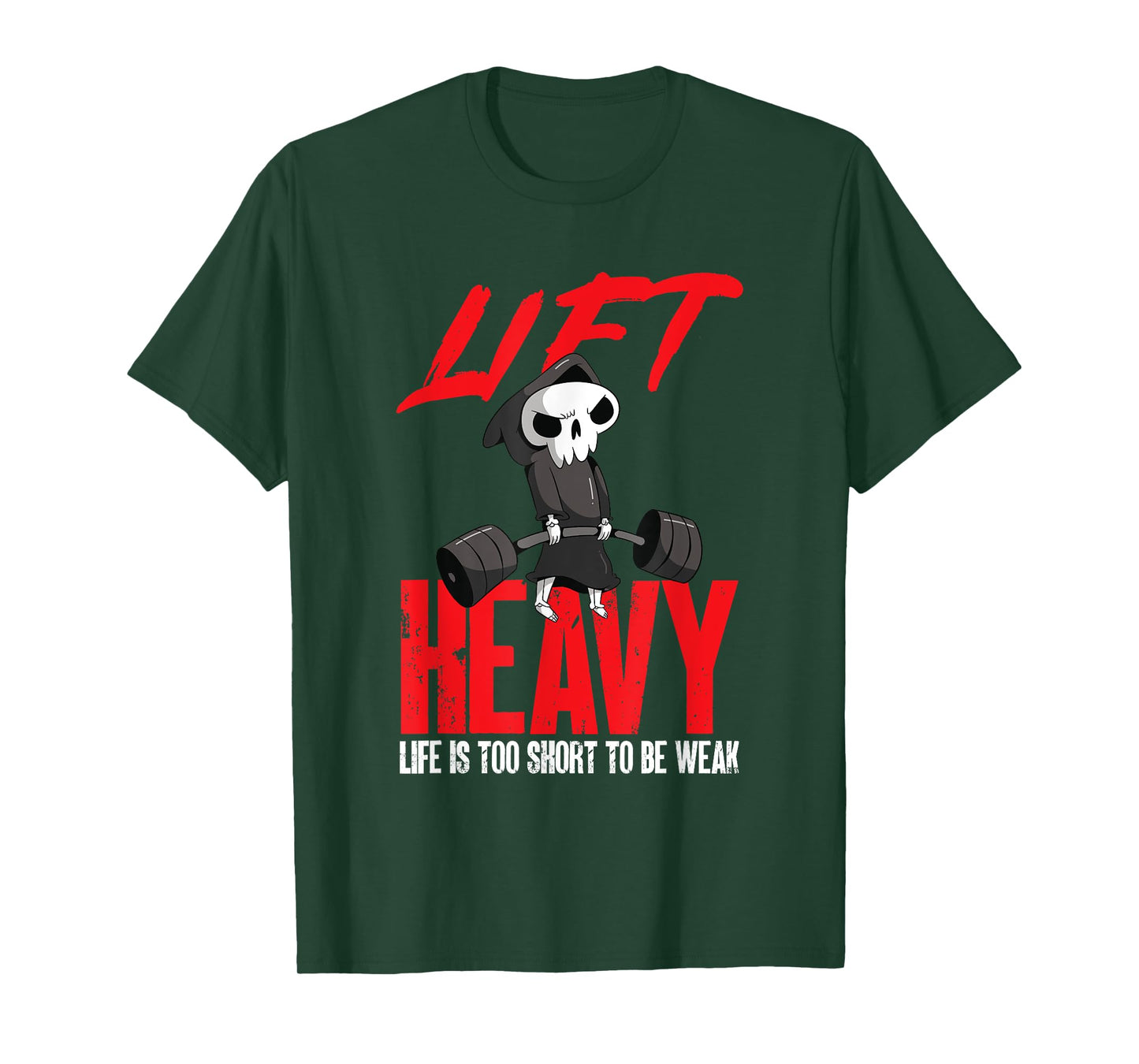 Lift heavy, life is too short to be weak T-Shirt