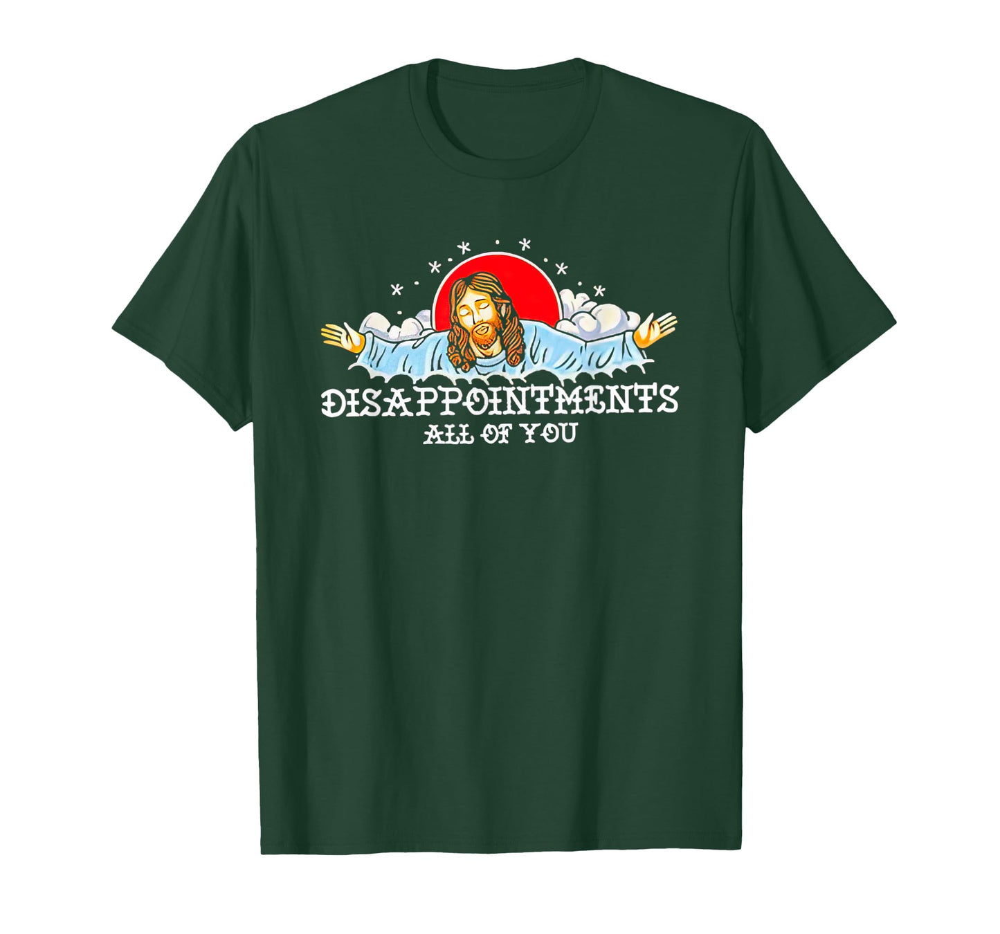 Jesus Disappointments All Of You 2023 T-Shirt