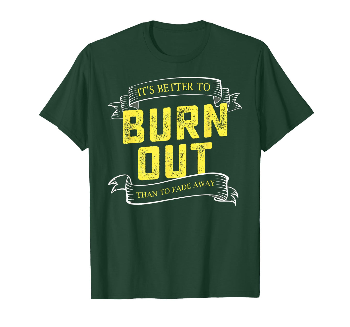 It's Better To Burn Out Than Fade Away Hustle Entrepreneur T-Shirt