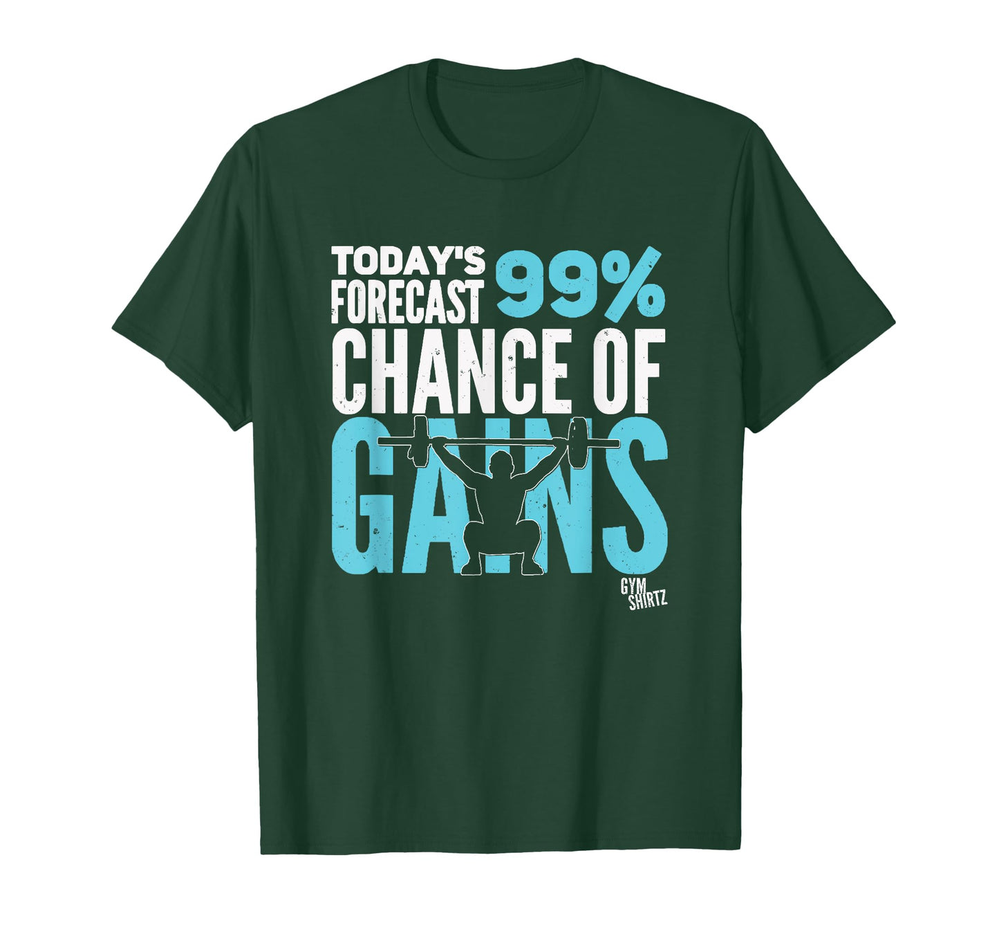 Today's Forecast 99% Chance of Gains Funny Gym T-Shirt