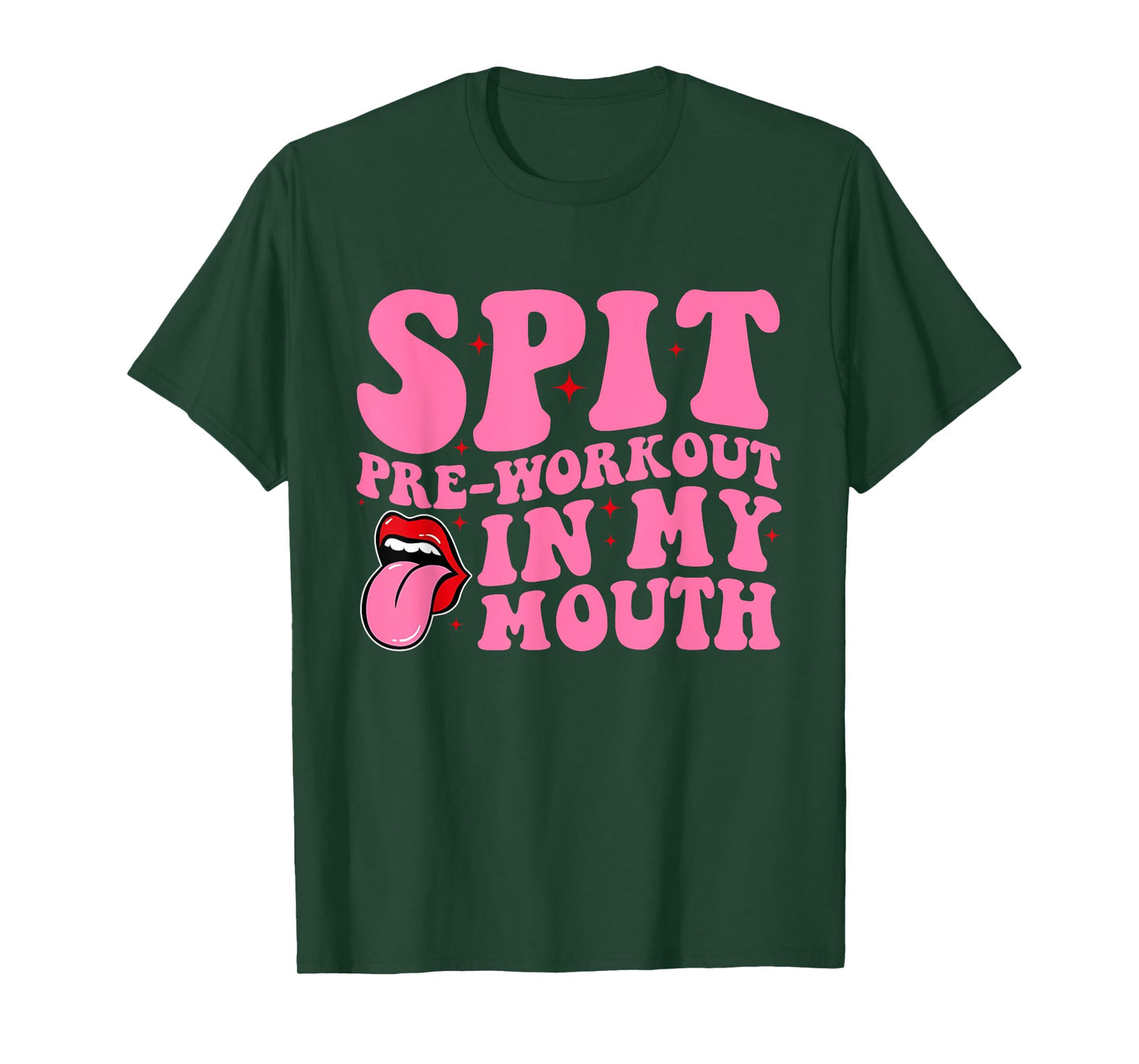 Spit Pre-Workout In My Mouth Funny Apparel T-Shirt