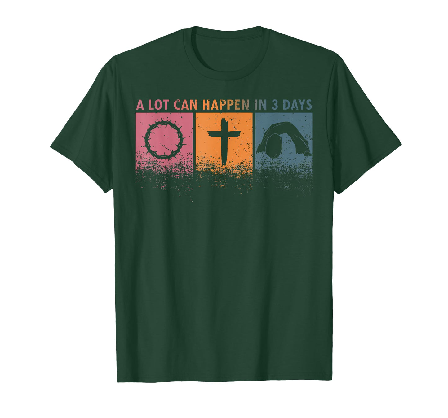A Lot Can Happen In 3 Days Easter Religious Women Men Kids T-Shirt