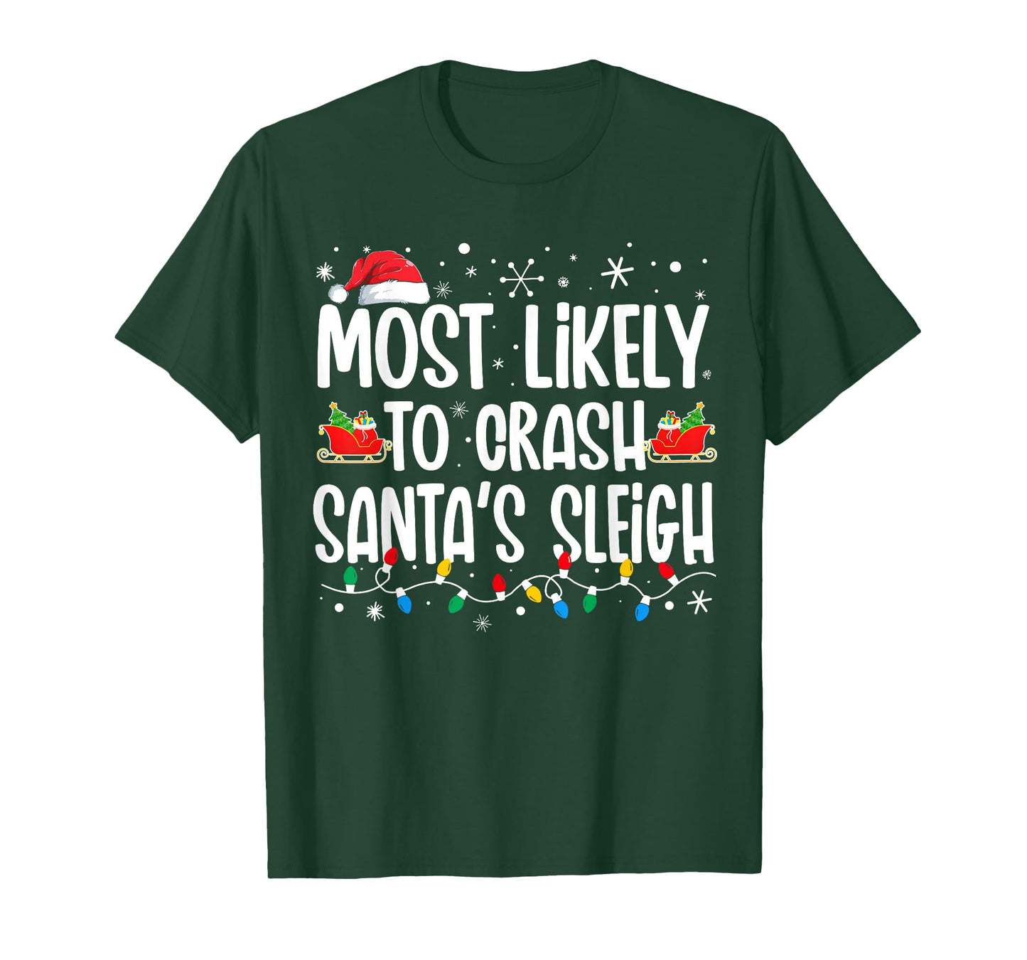 Most Likely Crash Santas Sleigh Funny Christmas Family T-Shirt