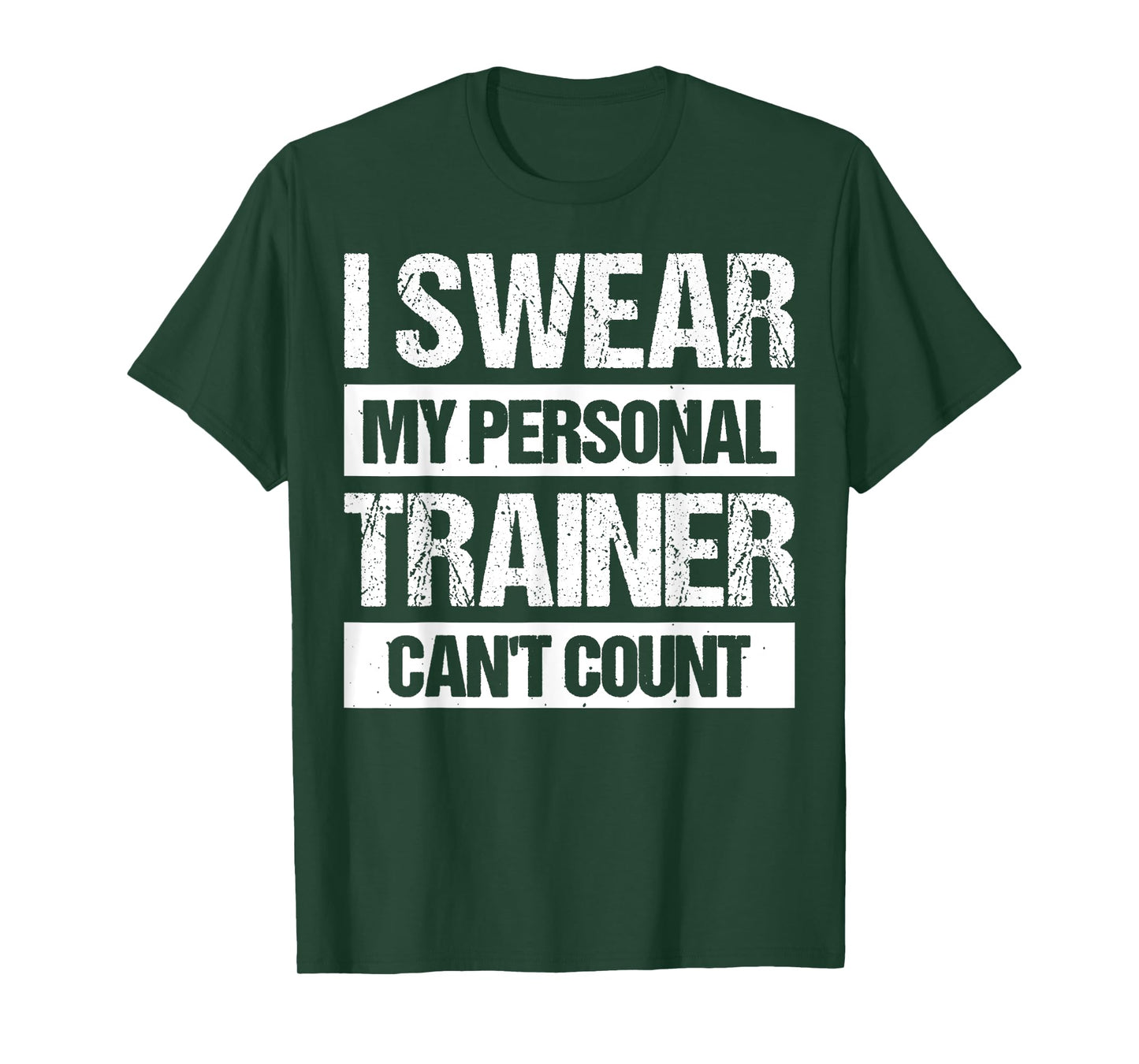 I Swear My Personal Trainer Can't Count T-Shirt