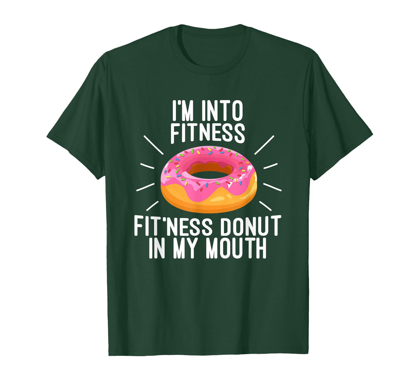 I'm Into Fitness - Fit'ness Donut In My Mouth T-Shirt