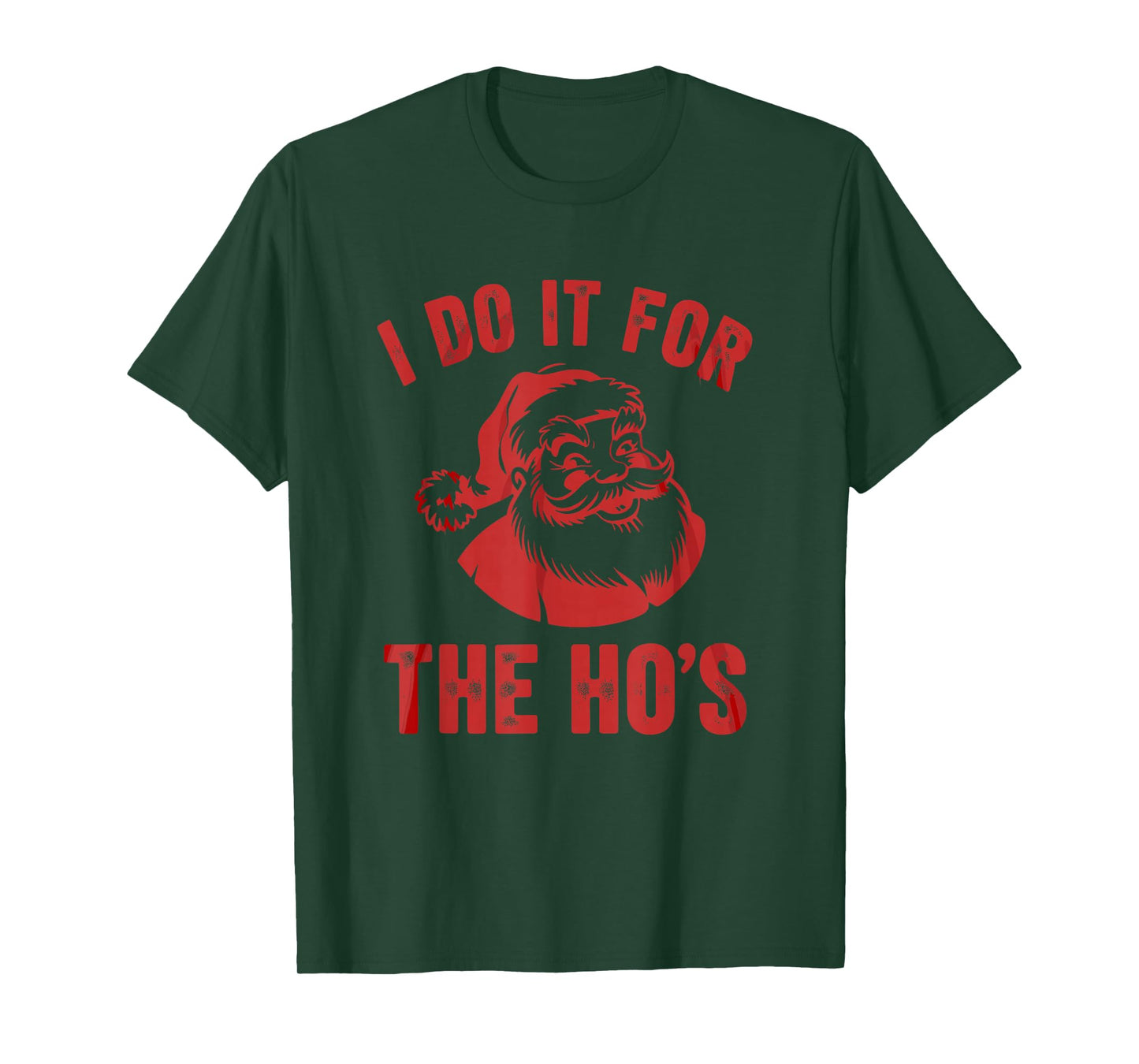 I Do It for The Ho's Funny Christmas Santa T-Shirt