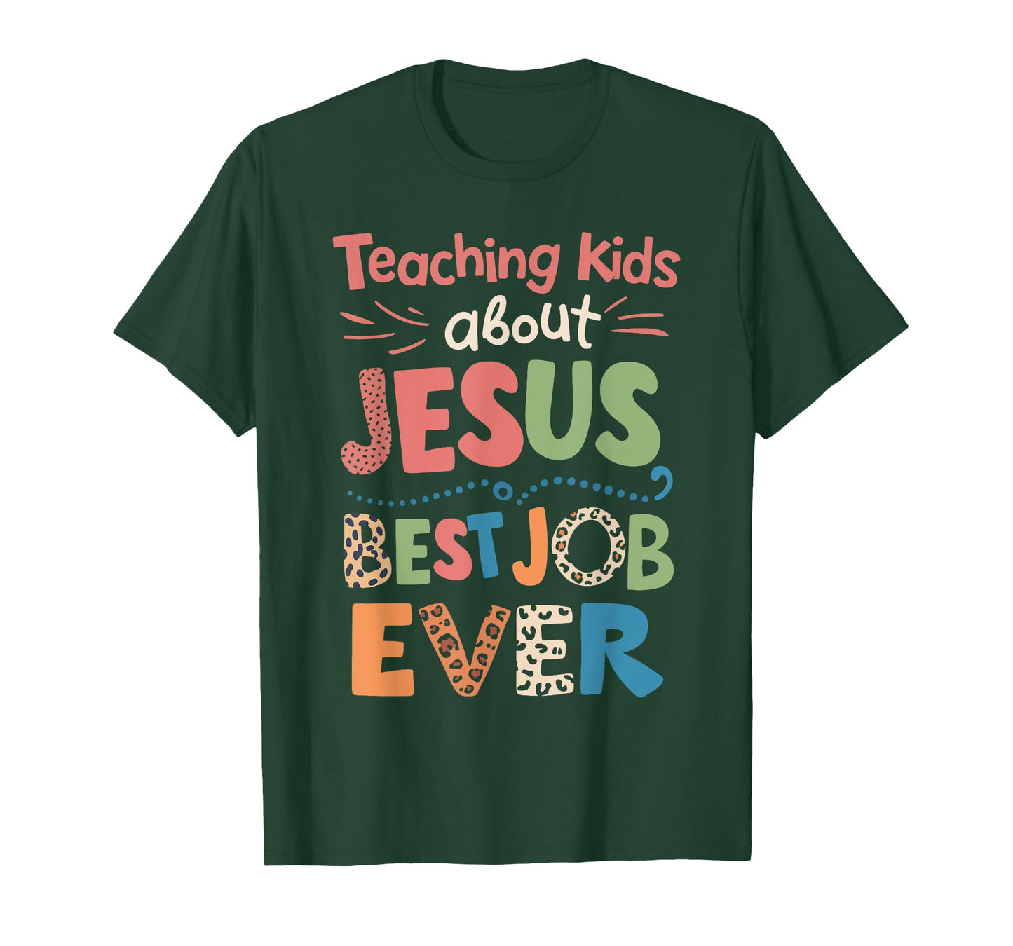 Teaching Kids About Jesus Is The Best Job Ever T-Shirt