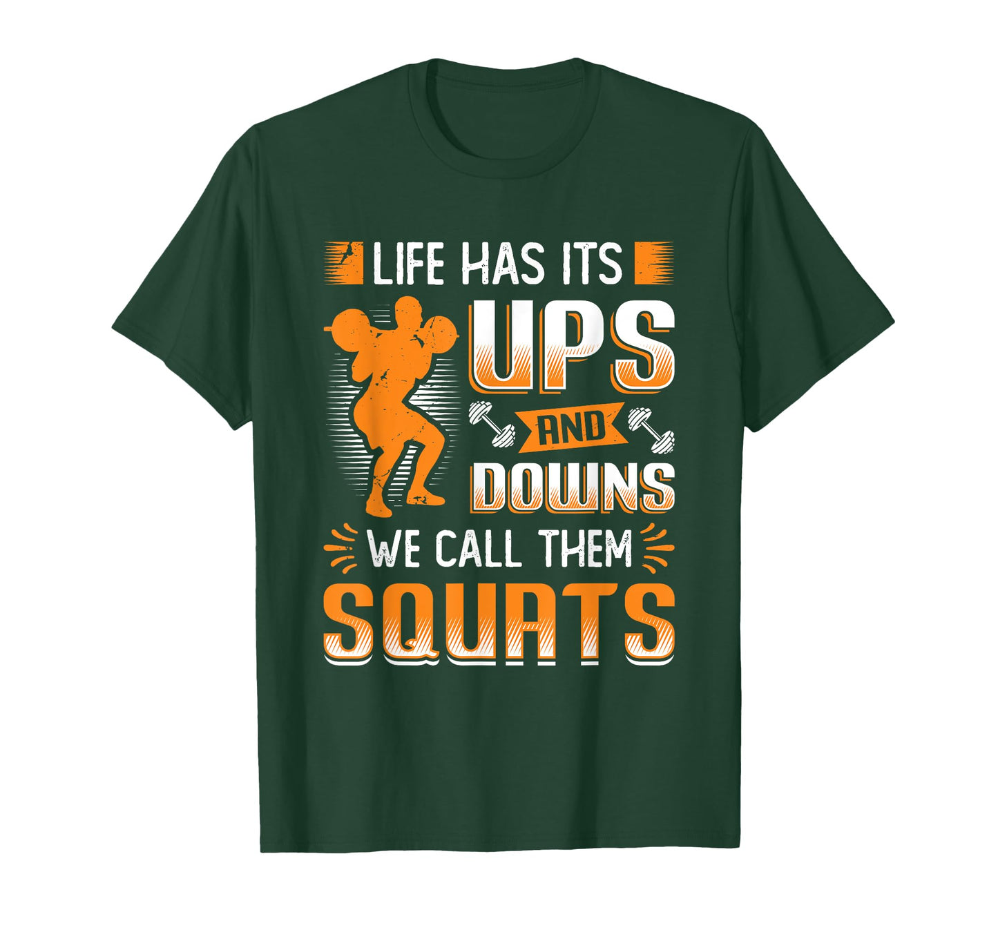Life Has Its Ups And Downs We Call Them Squats Weightlifting T-Shirt
