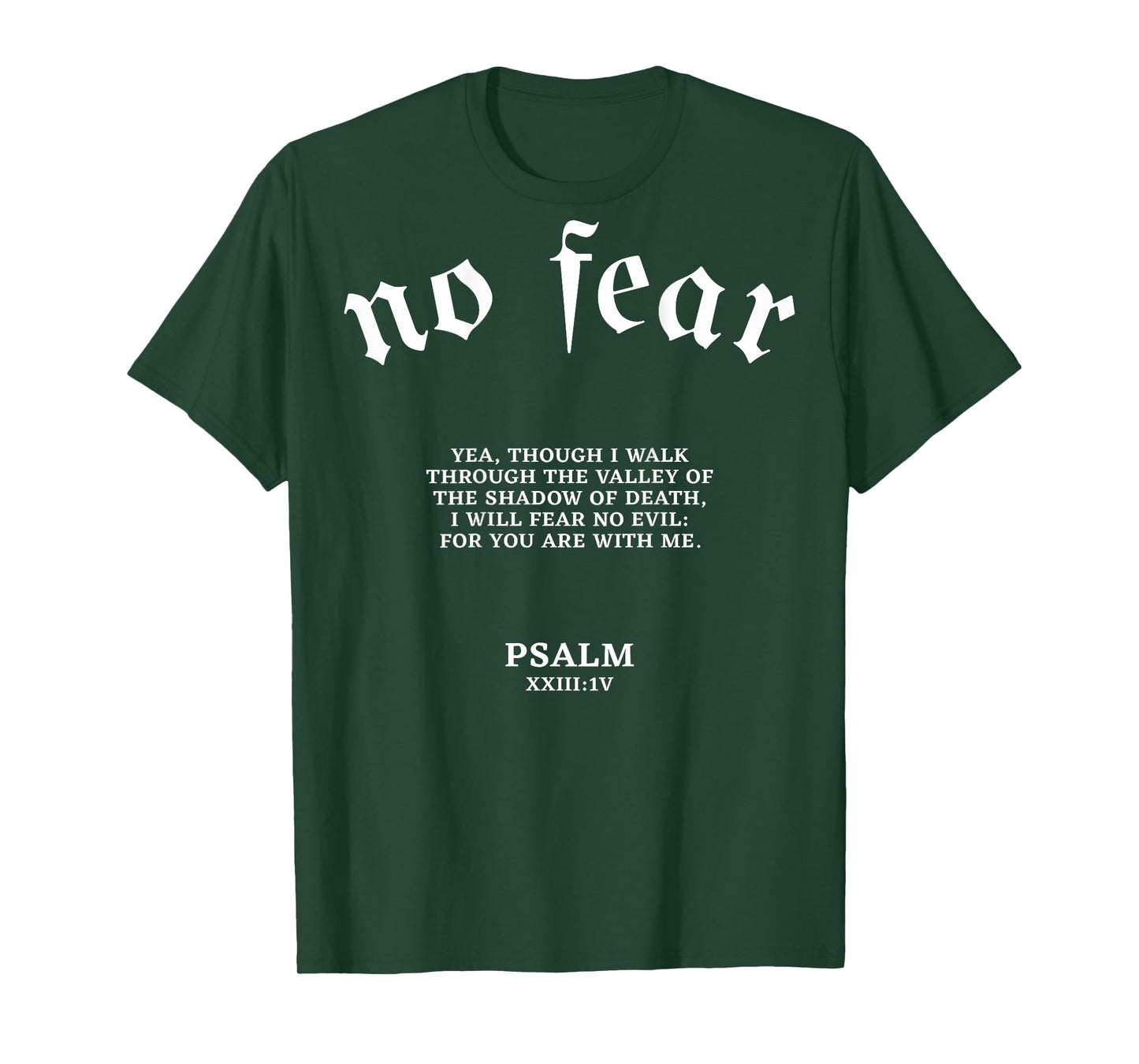 No Fear Yea Through I Walk Through The Valley (on back) T-Shirt