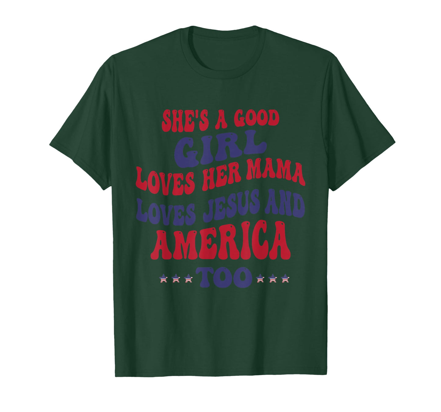 She's A Good Girl Loves Her Mama Loves Jesus And America Too T-Shirt