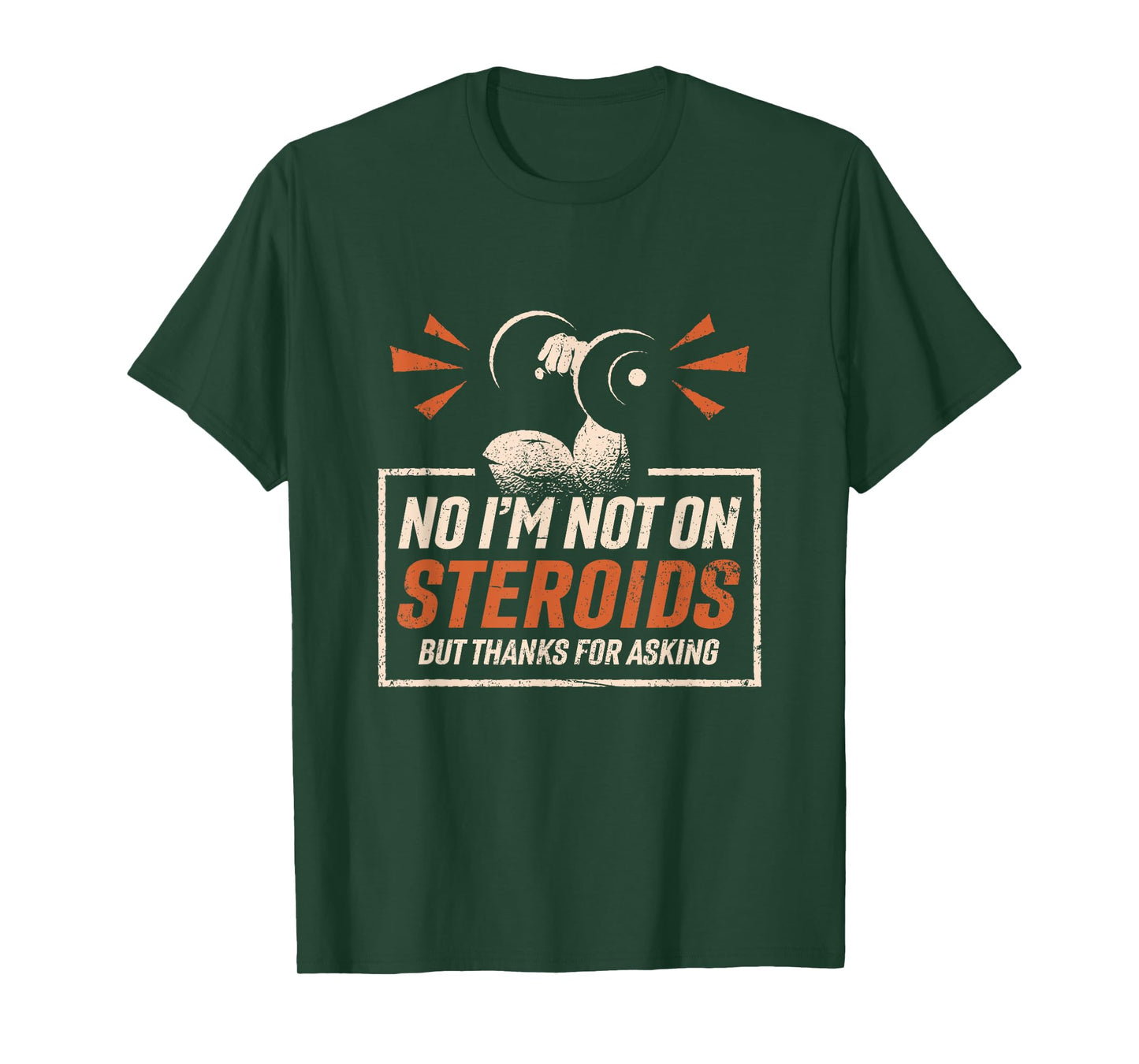 No I'm Not On Steroids But Thanks For Asking Gym Fitness T-Shirt