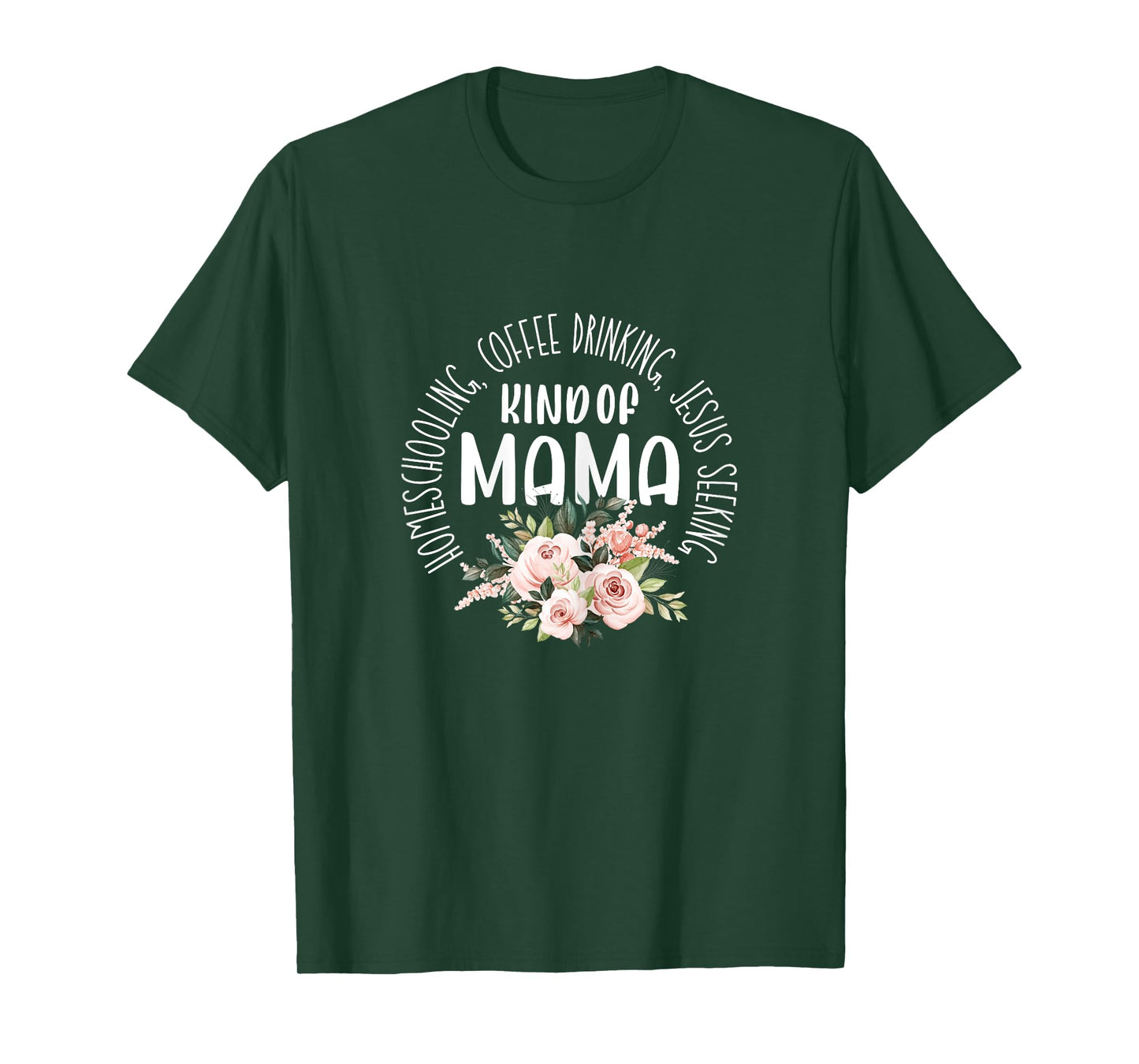 Homeschooling Coffee Drinking Jesus Seeking Kind of Mama T-Shirt