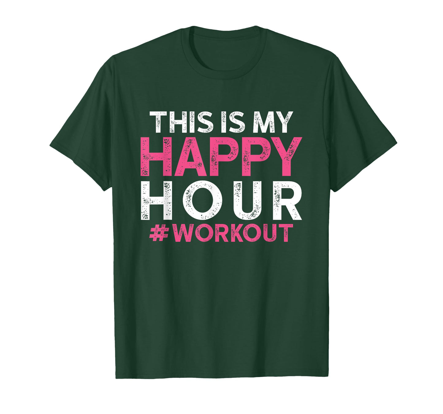 This is My Happy Hour Workout - Motivational Gym Gift T-Shirt