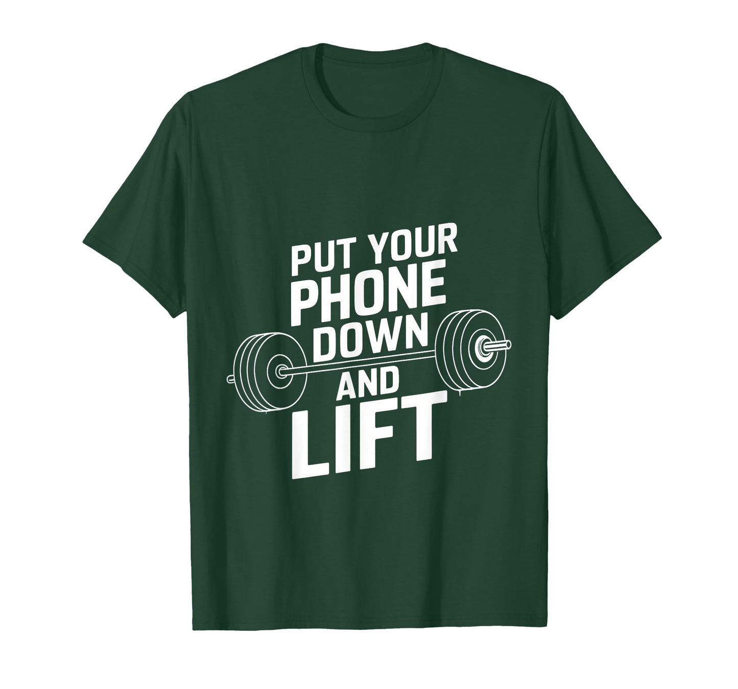 Put Your Phone Down And Lift |--- T-Shirt