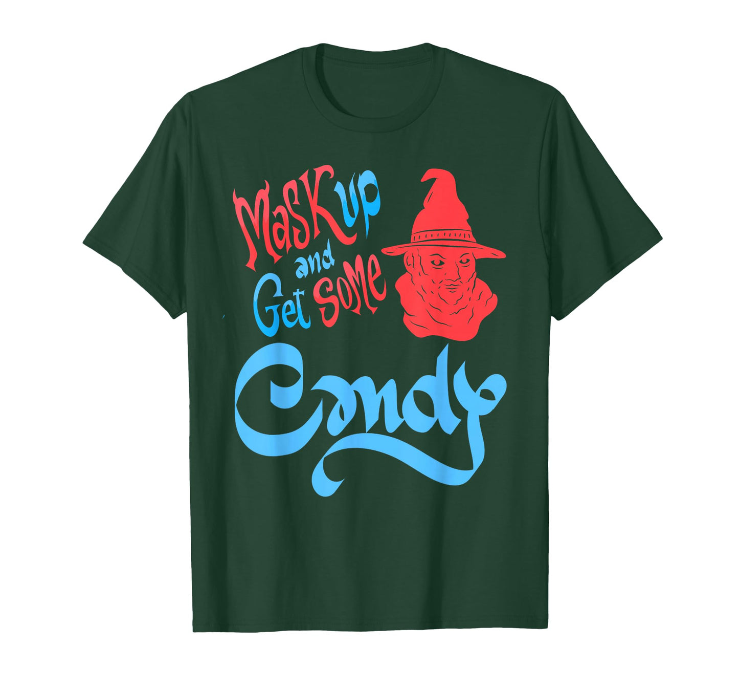 Mask Up Get Candy Halloween Witch Humor Squad T-Shirt