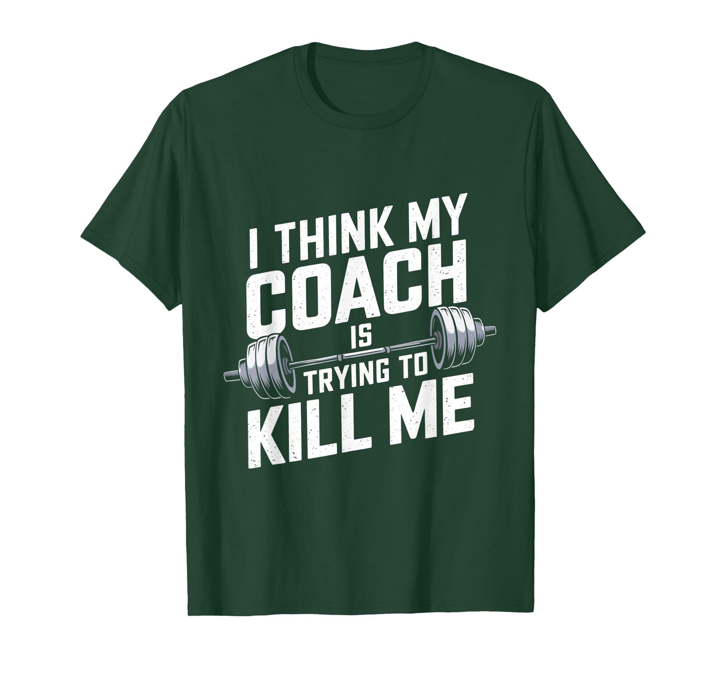 I Think My Coach Is Trying to Kill Me T-Shirt