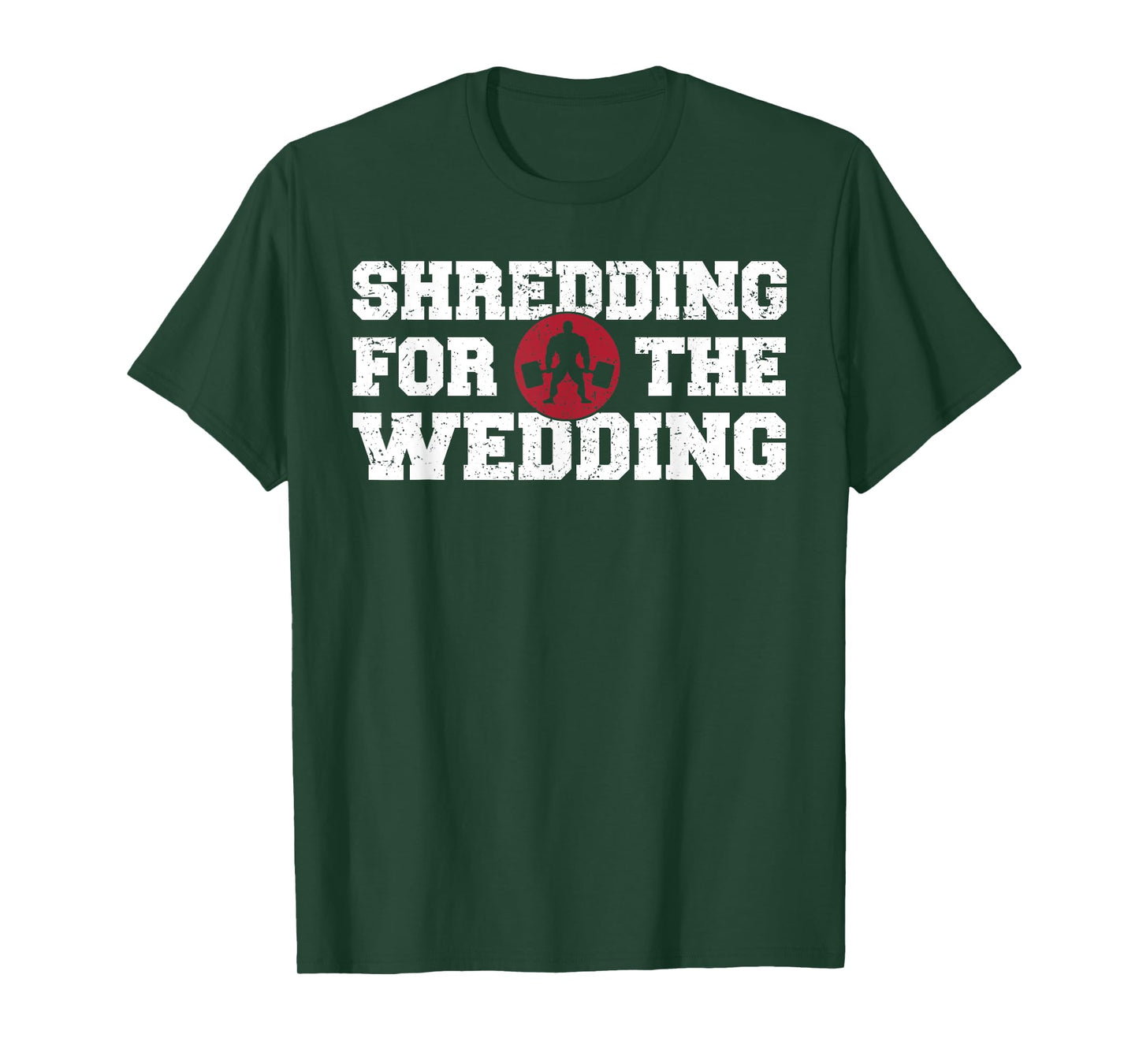 Shredding Sweating Wedding Funny Gym Workout Fitness T Shirt T-Shirt