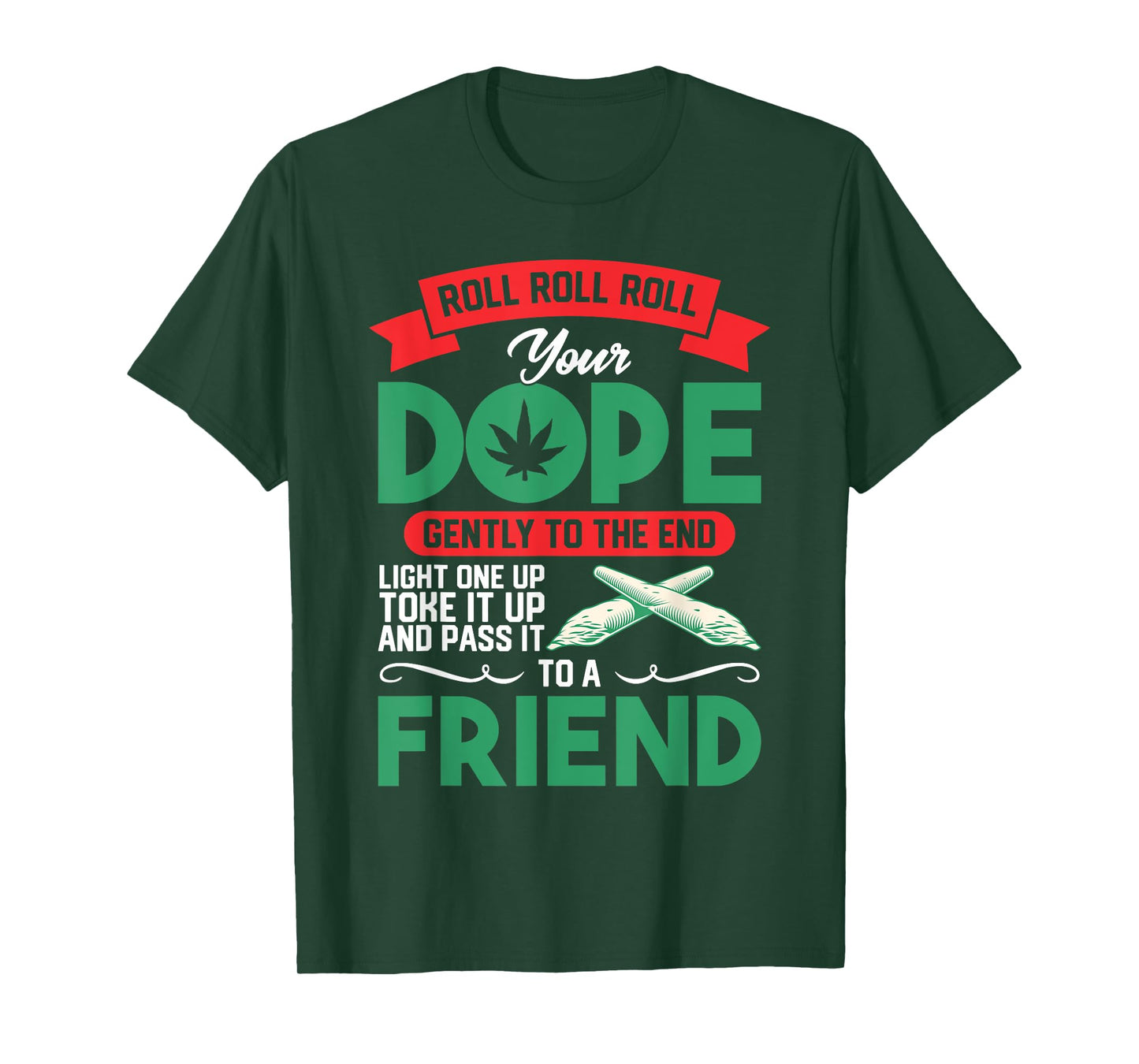 Funny Weed 420 Pot Roll Roll Roll Your Joint Friend T-Shirt