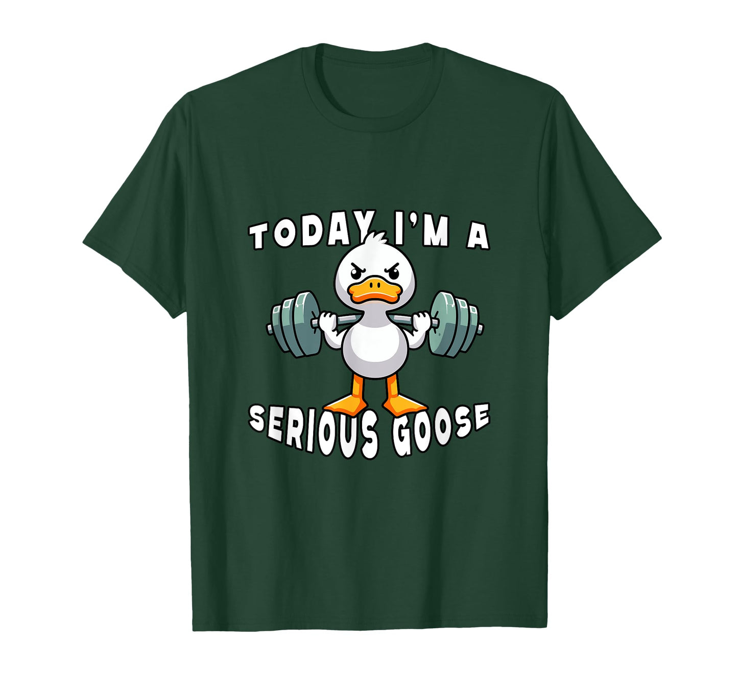 today i'm a serious goose funny lifting weights gym fitness T-Shirt