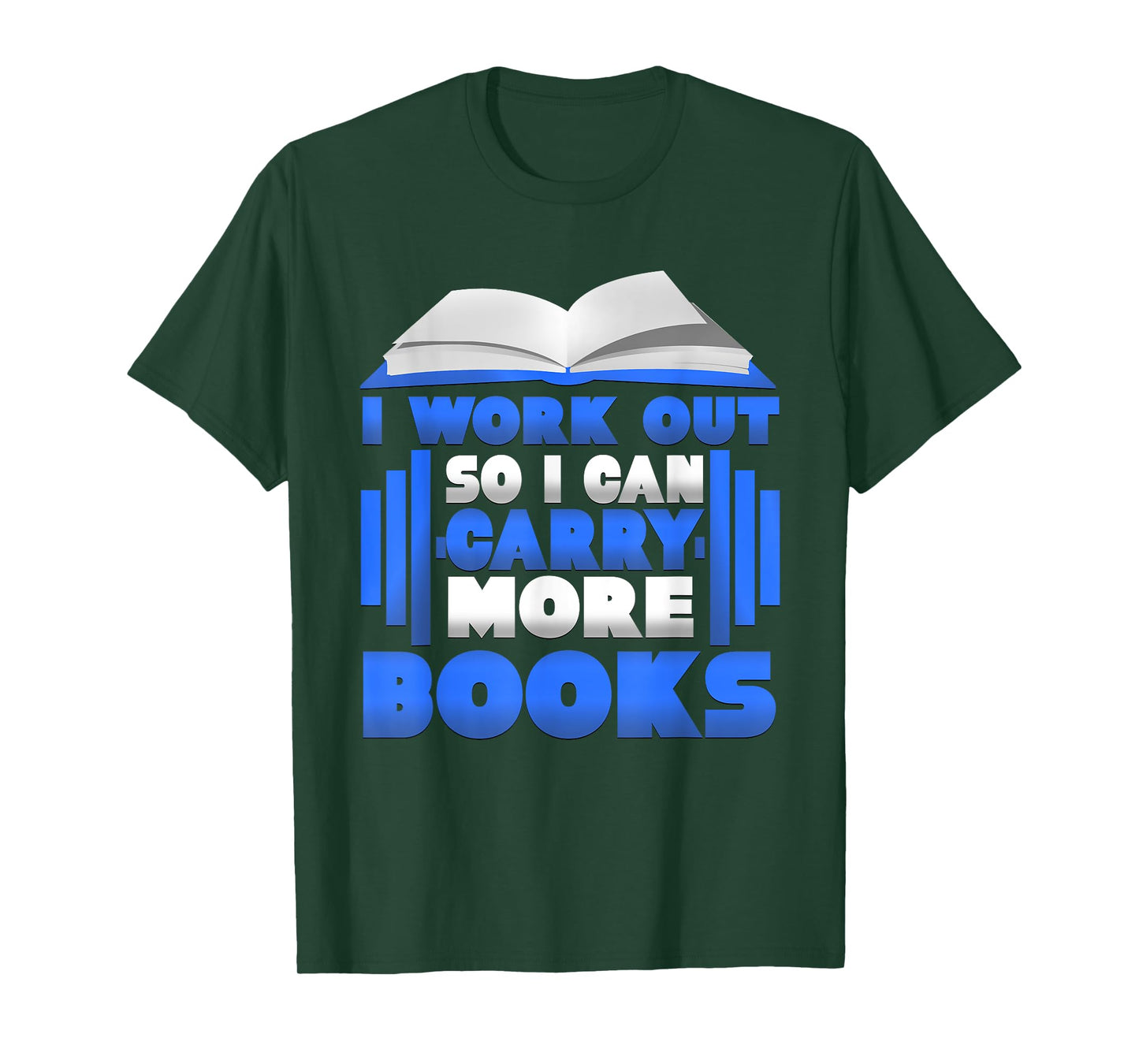 I Workout So I Can Carry More Books Graphic T-Shirt