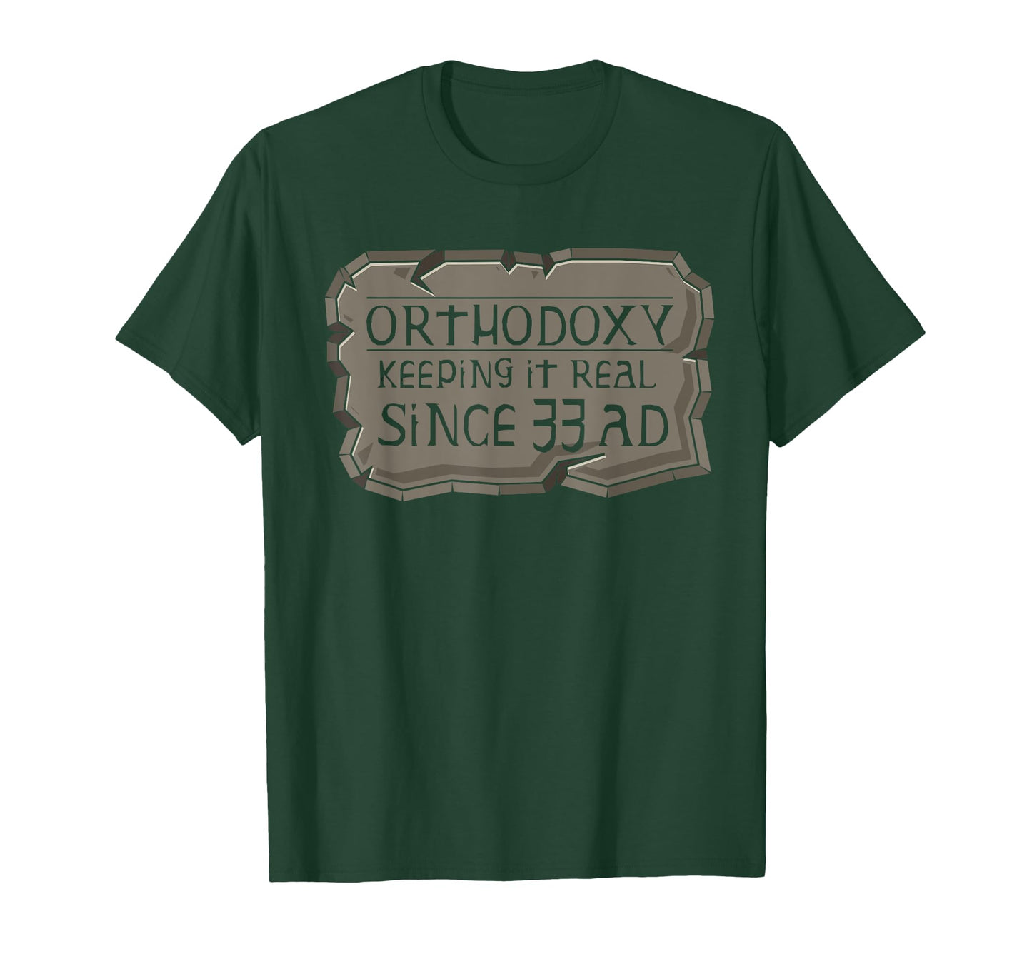Orthodoxy Keeping It Real Since 33 AD Christian Orthodox T-Shirt