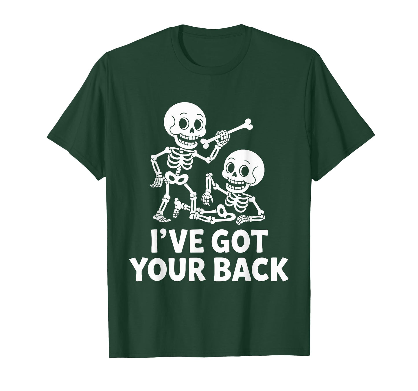 Halloween Skeletons Ive Got Your Back Man Woman Kids T-Shirt