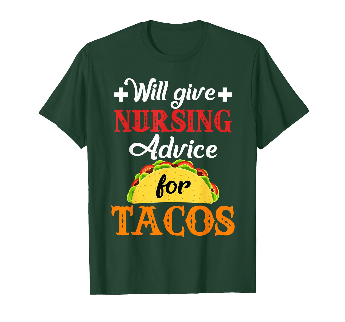 Will Give Nursing Advice for Tacos Funny Gift T-Shirt