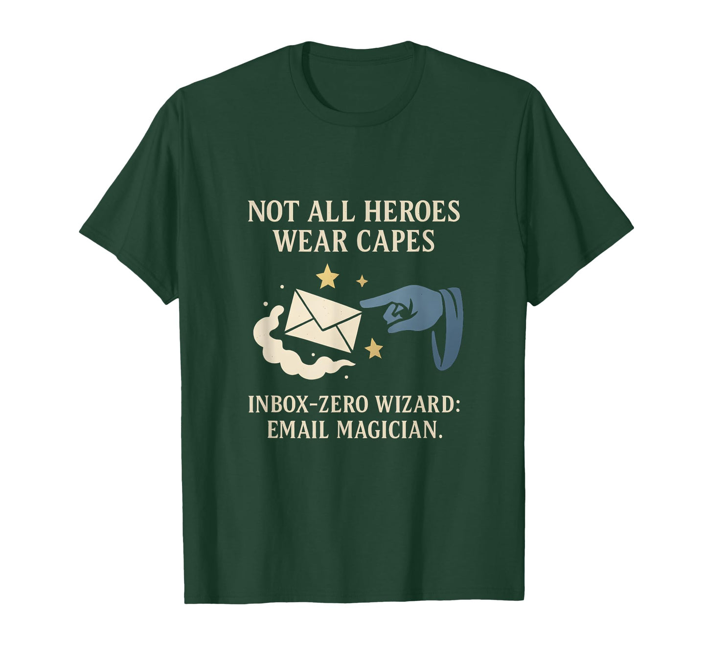 Not All Heroes Wear Capes Inbox Zero Wizard T-Shirt