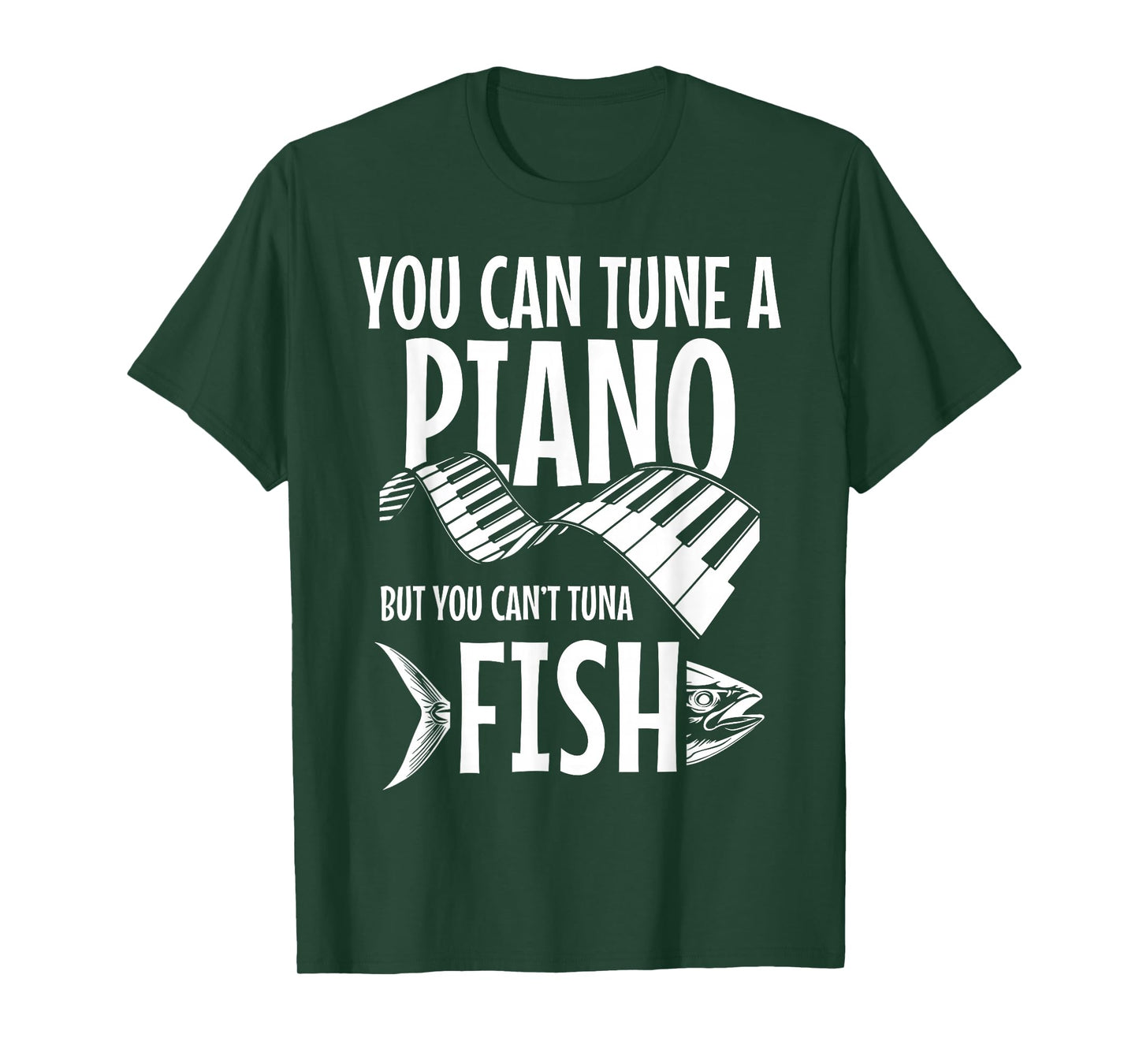 You Can't Tuna Fish Funny Fishing Music Musician Piano T-Shirt