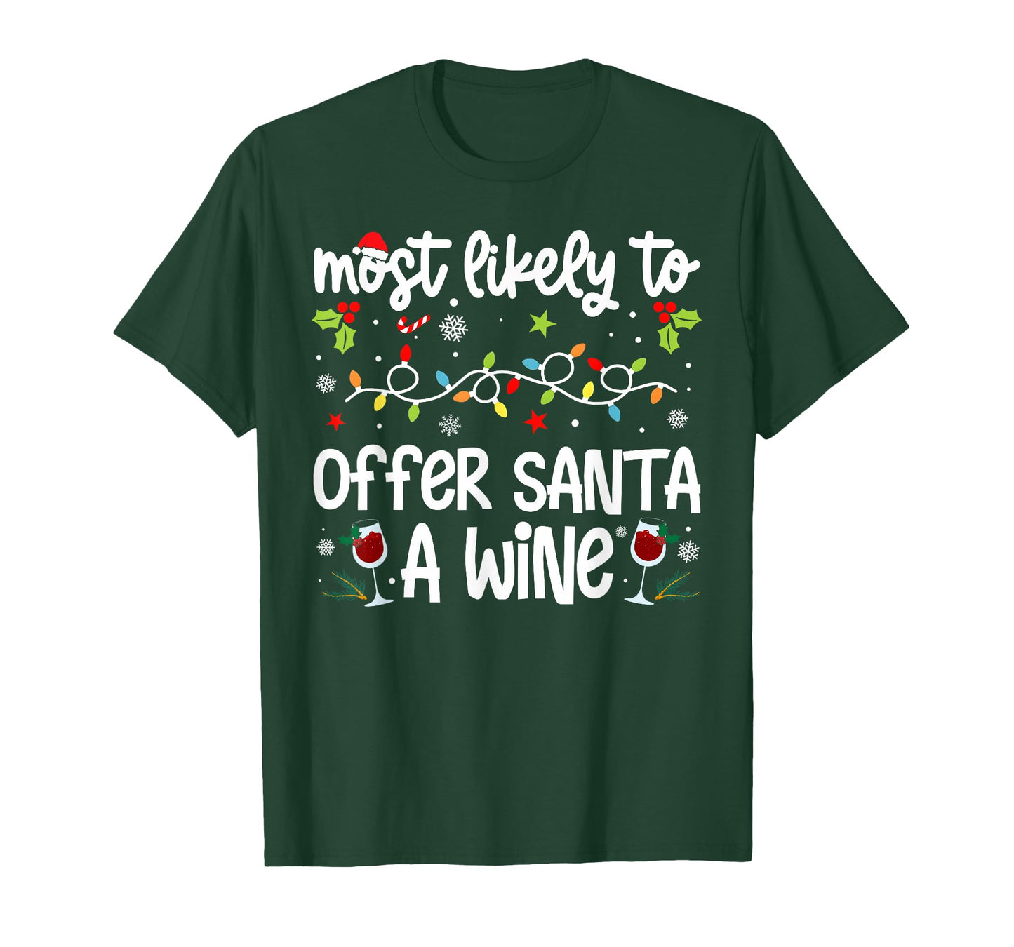 Family Christmas Most Likely to Offer Santa A Wine T-Shirt