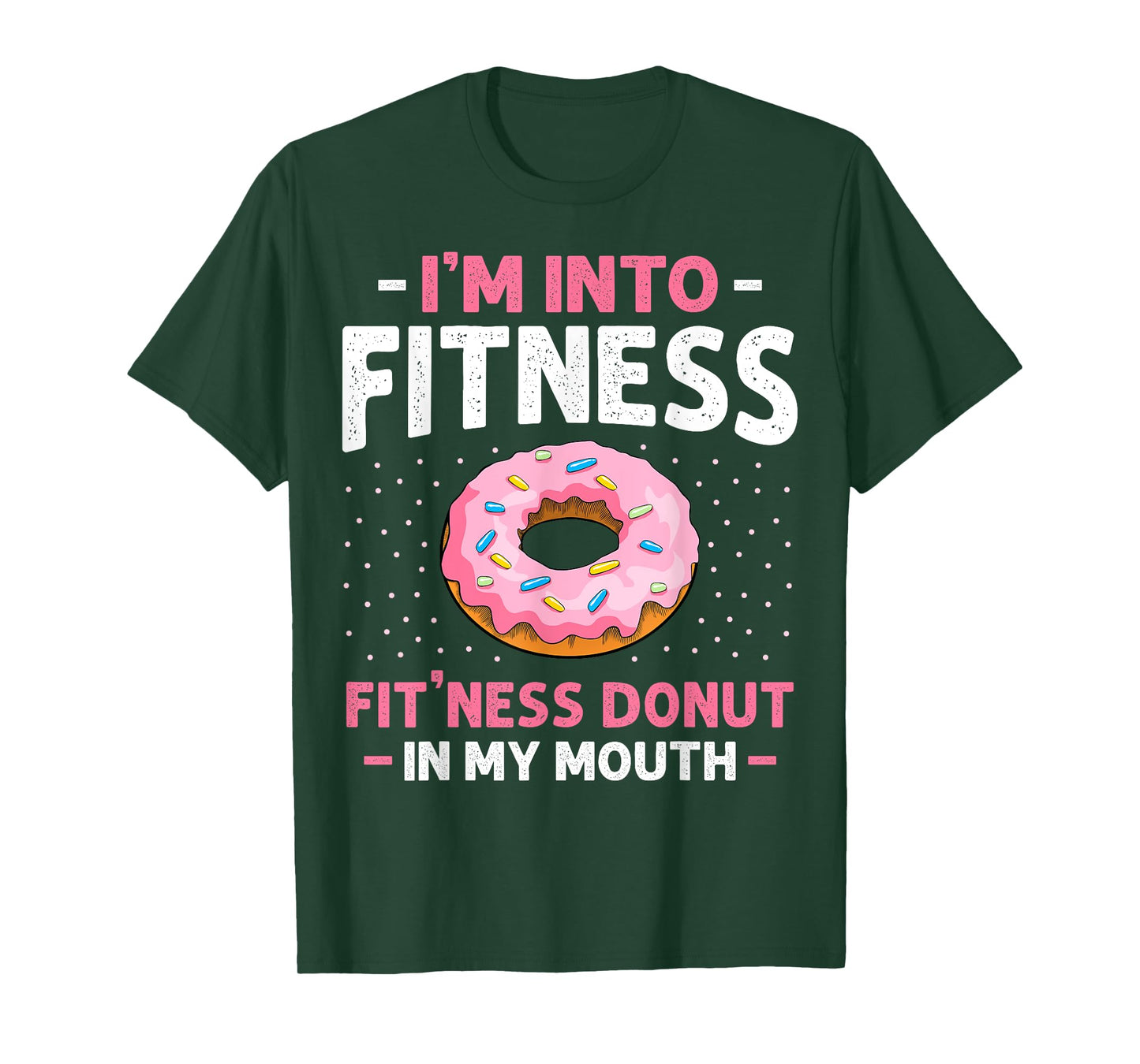 I'm into Fitness Donut In My Mouth Funny Gym Workout Lover T-Shirt