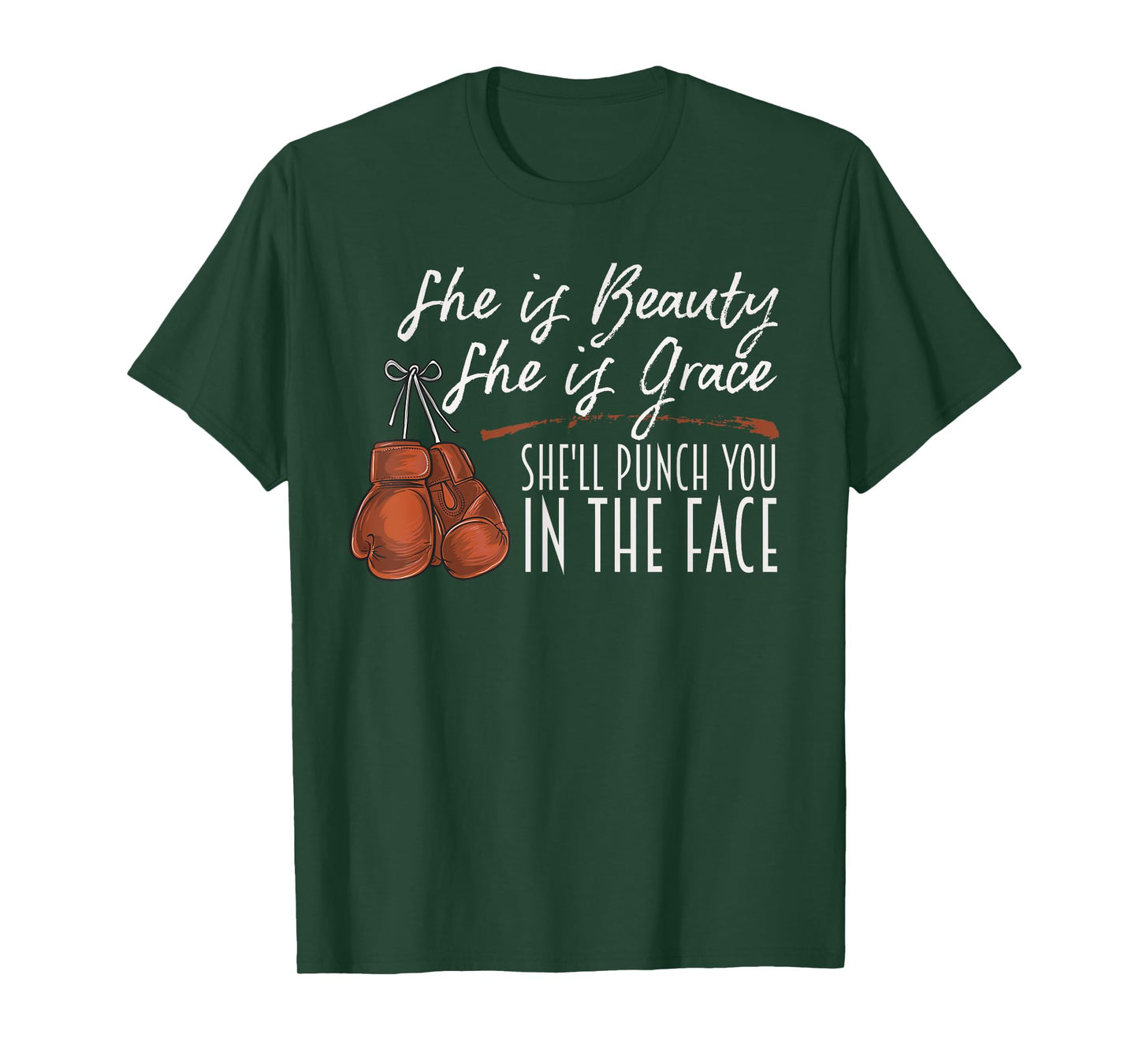 She is Beauty She is Grace She Will Punch You In the Face T-Shirt