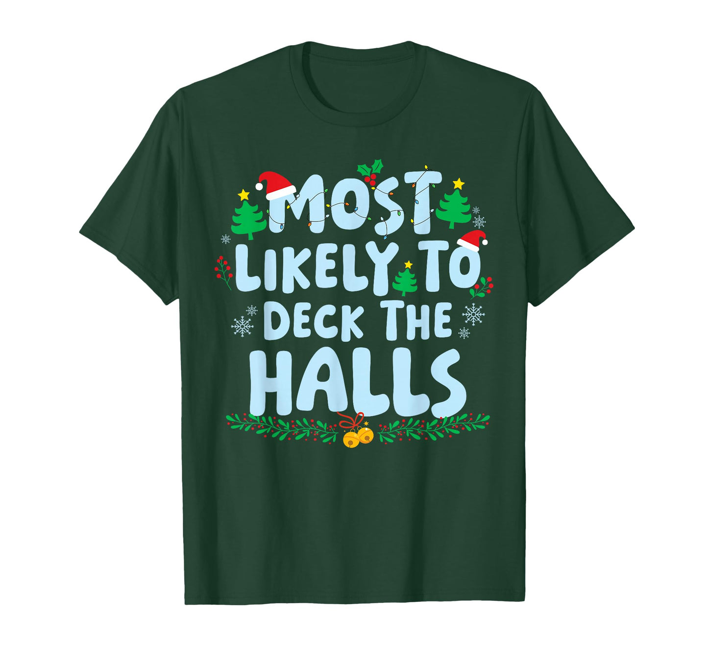 Most Likely to Deck The Halls Family Matching Christmas T-Shirt
