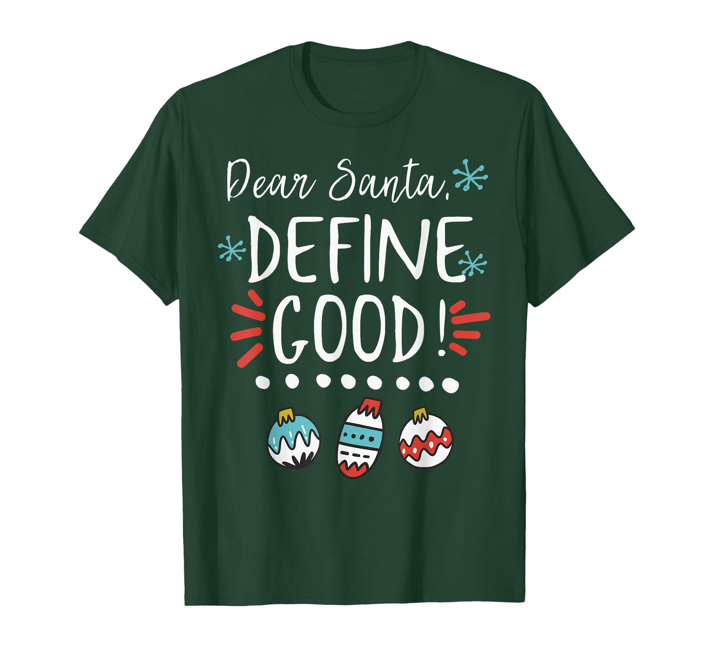 Dear Santa Define Good Ornament Merry Christmas Xmas Holiday T-Shirt