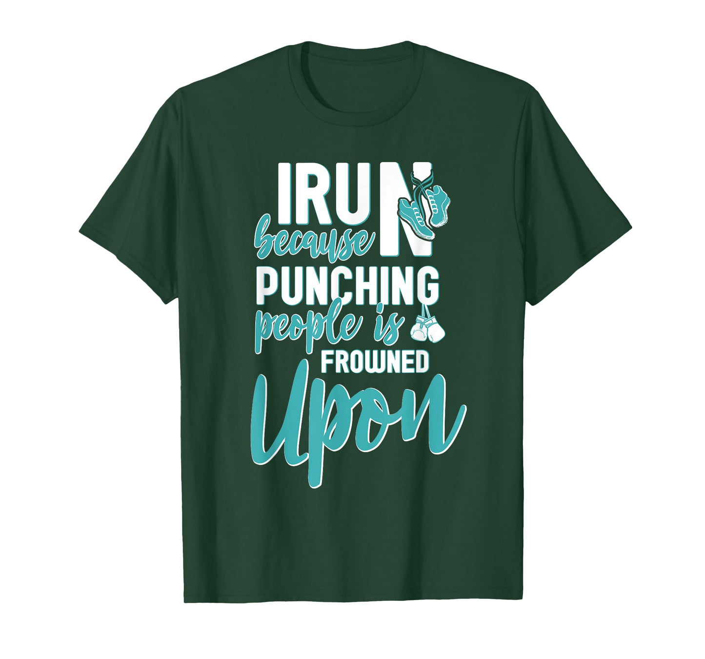 I Run Because Punching People Is Frowned Upon T-Shirt