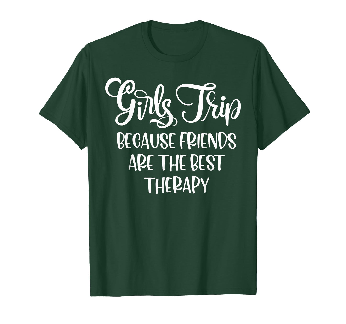 Girls Trip Because Friends Are The Best Therapy T-Shirt