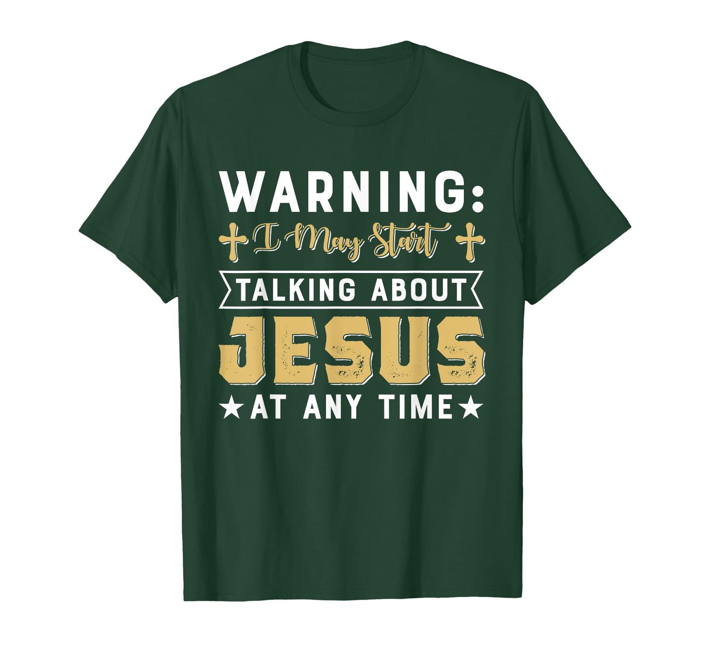 Warning I May Start Talking About Jesus At Any Time Gift T-Shirt