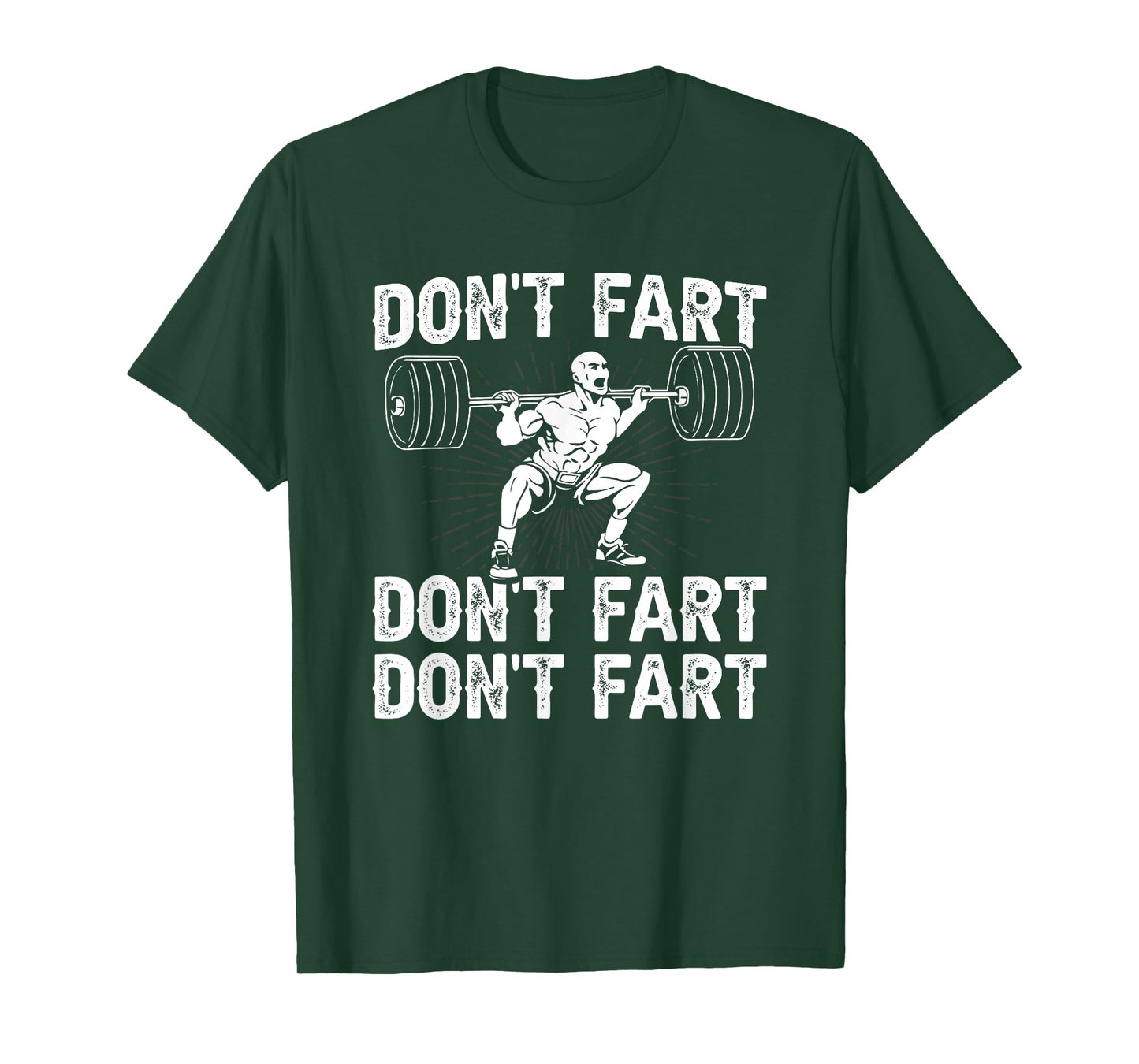 Funny Dont Fart Weight Lifting Powerlifting Gym Men Gifts T-Shirt