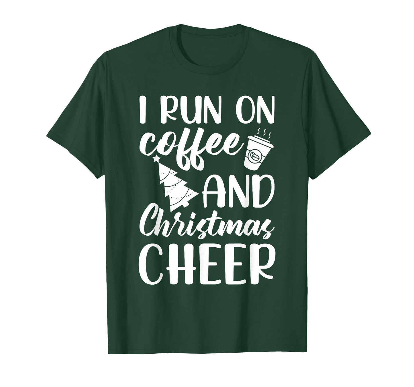 I Run On Coffee and Christmas Cheer Funny Holiday Xmas T-Shirt