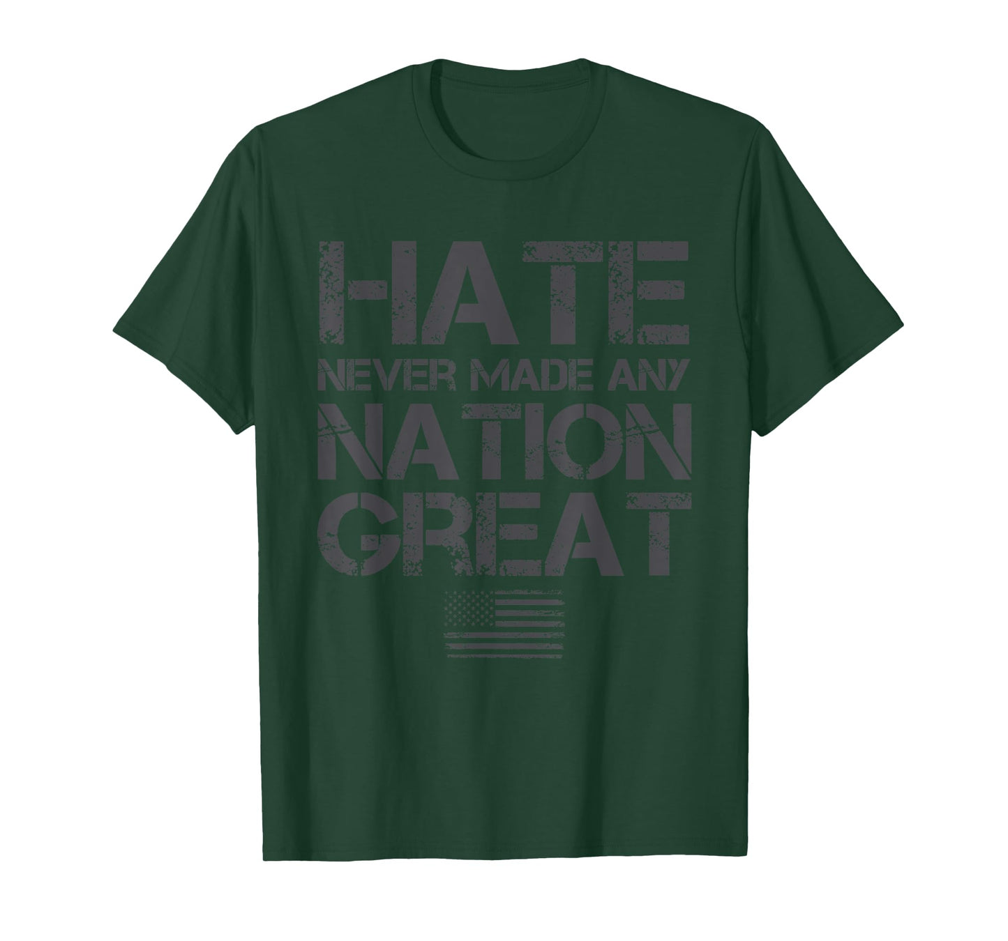 Patriotic Shirts For Men, Hate Never Made Any Nation Great T-Shirt