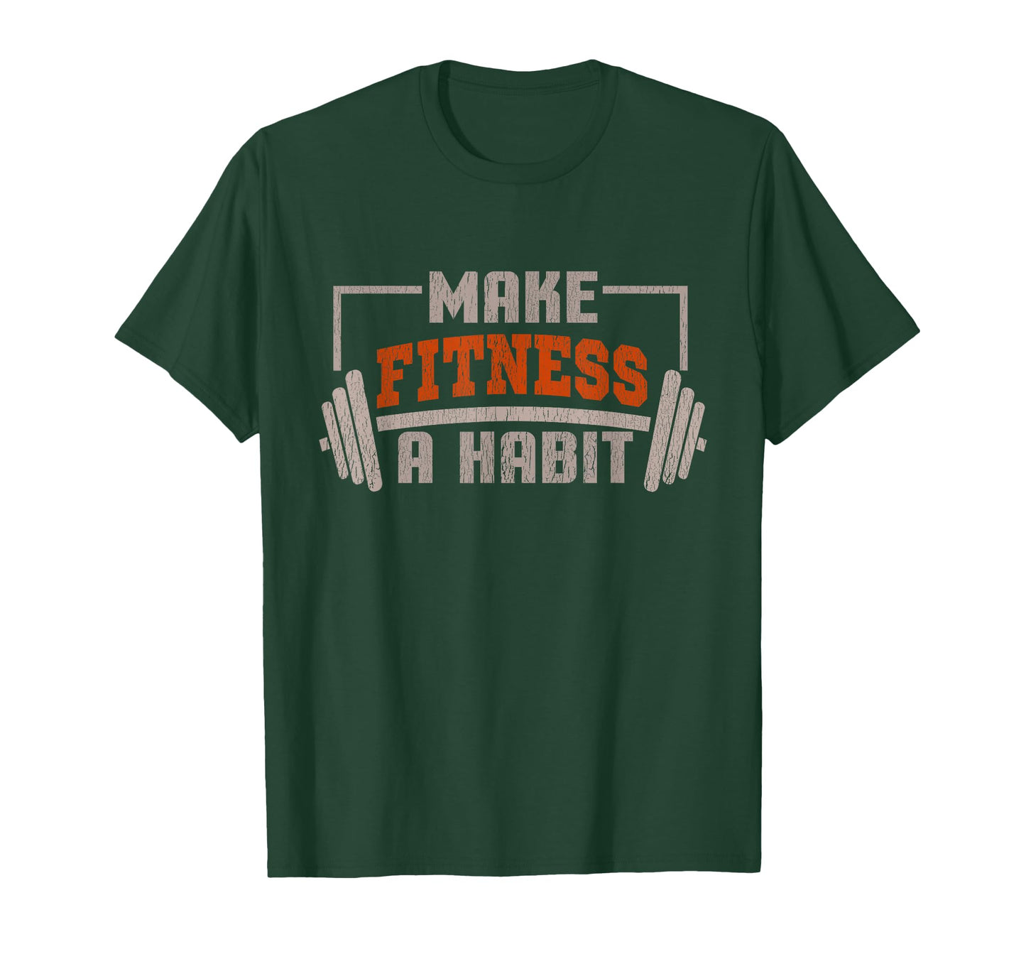 Make Fitness a Habit - Motivational Messages T-Shirt