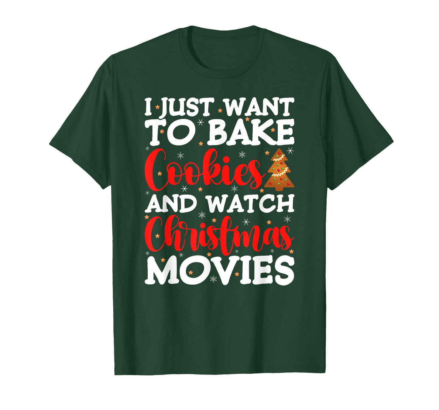 I Just Want to Bake Cookies and Watch Holiday Movies Xmas T-Shirt
