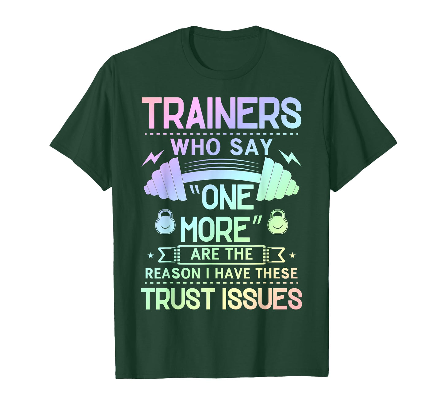 Trainers Who Say "One More" - Fitness Trust Issues T-Shirt